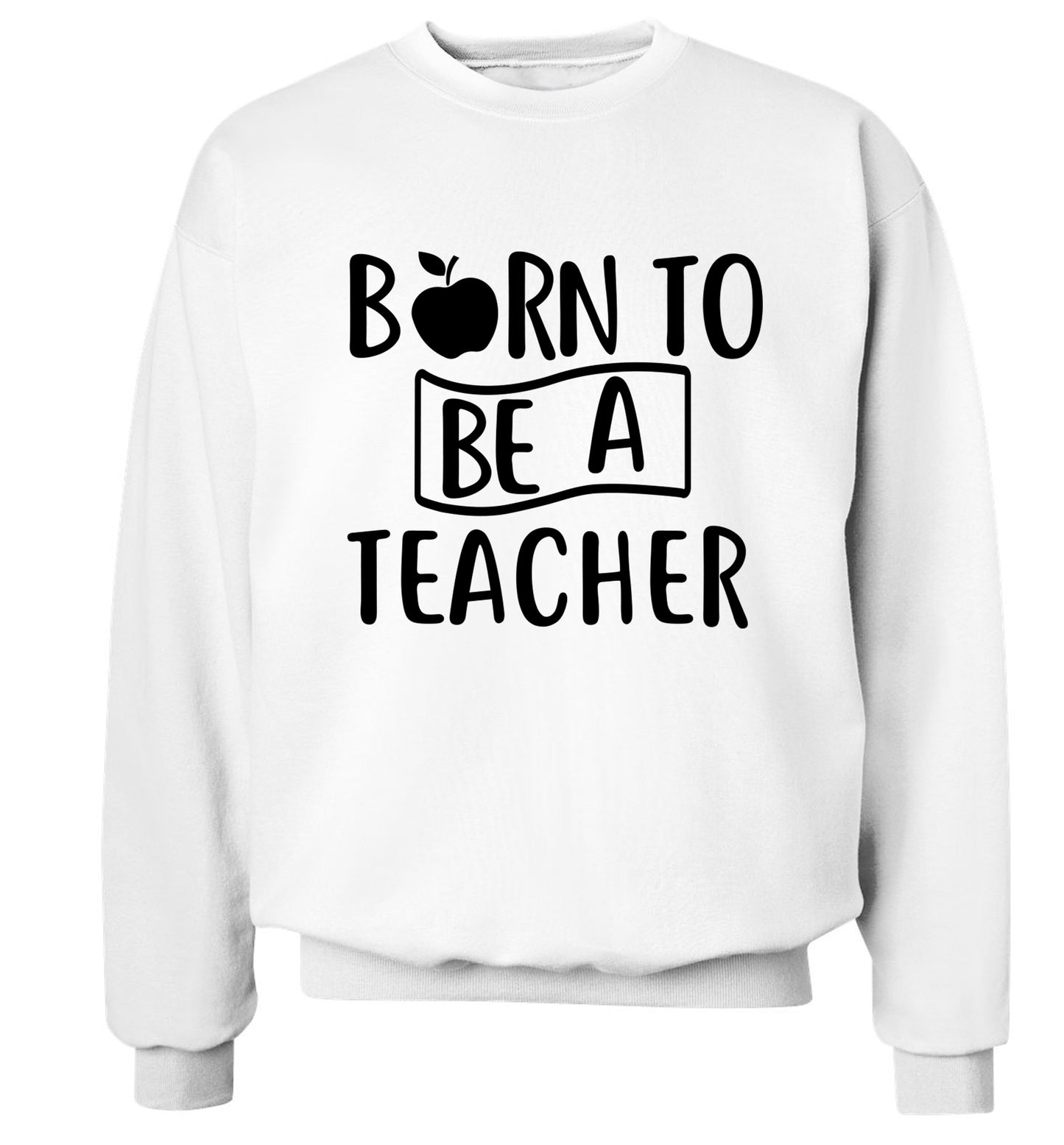 Born to be a teacher Adult's unisex white Sweater 2XL