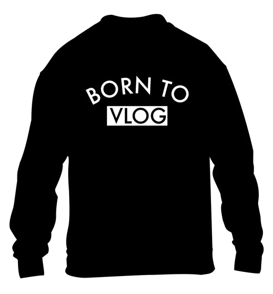 Born to vlog children's black sweater 12-13 Years