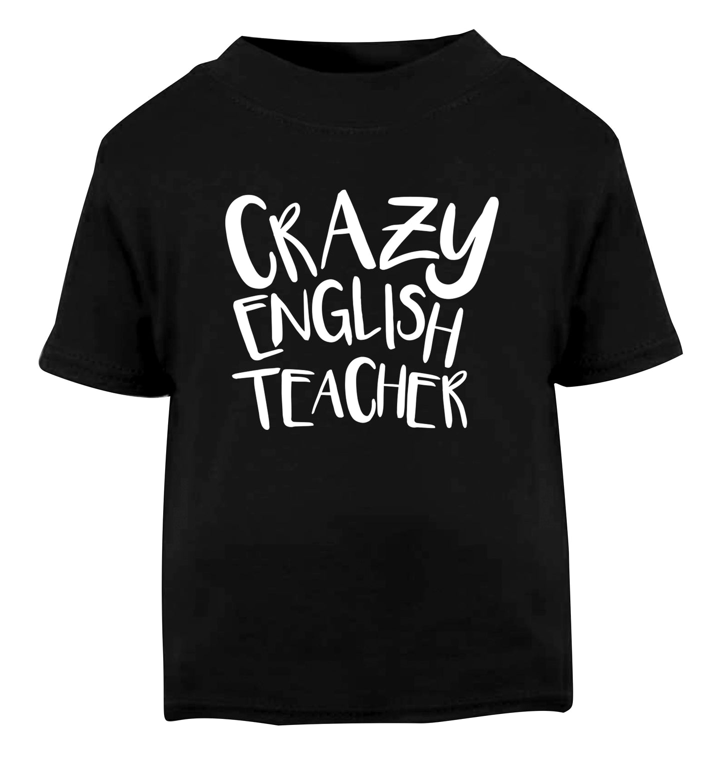 Crazy English Teacher Black Baby Toddler Tshirt 2 years