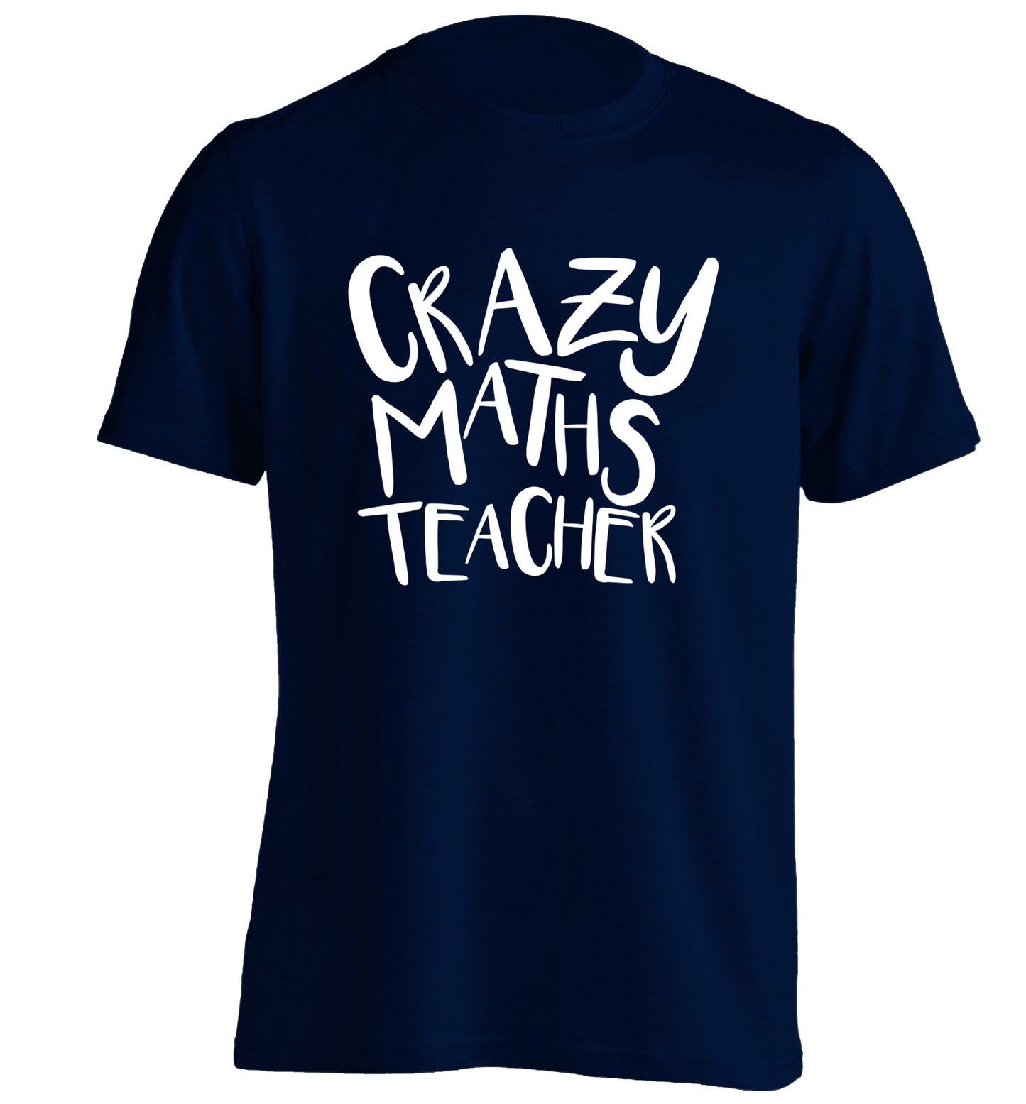 Crazy maths teacher adults unisex navy Tshirt 2XL