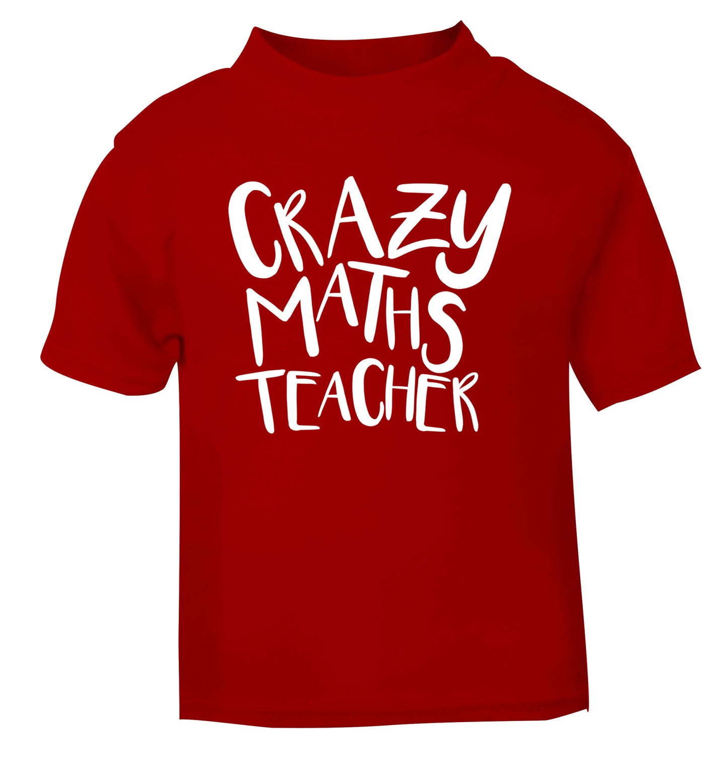 Crazy maths teacher red Baby Toddler Tshirt 2 Years