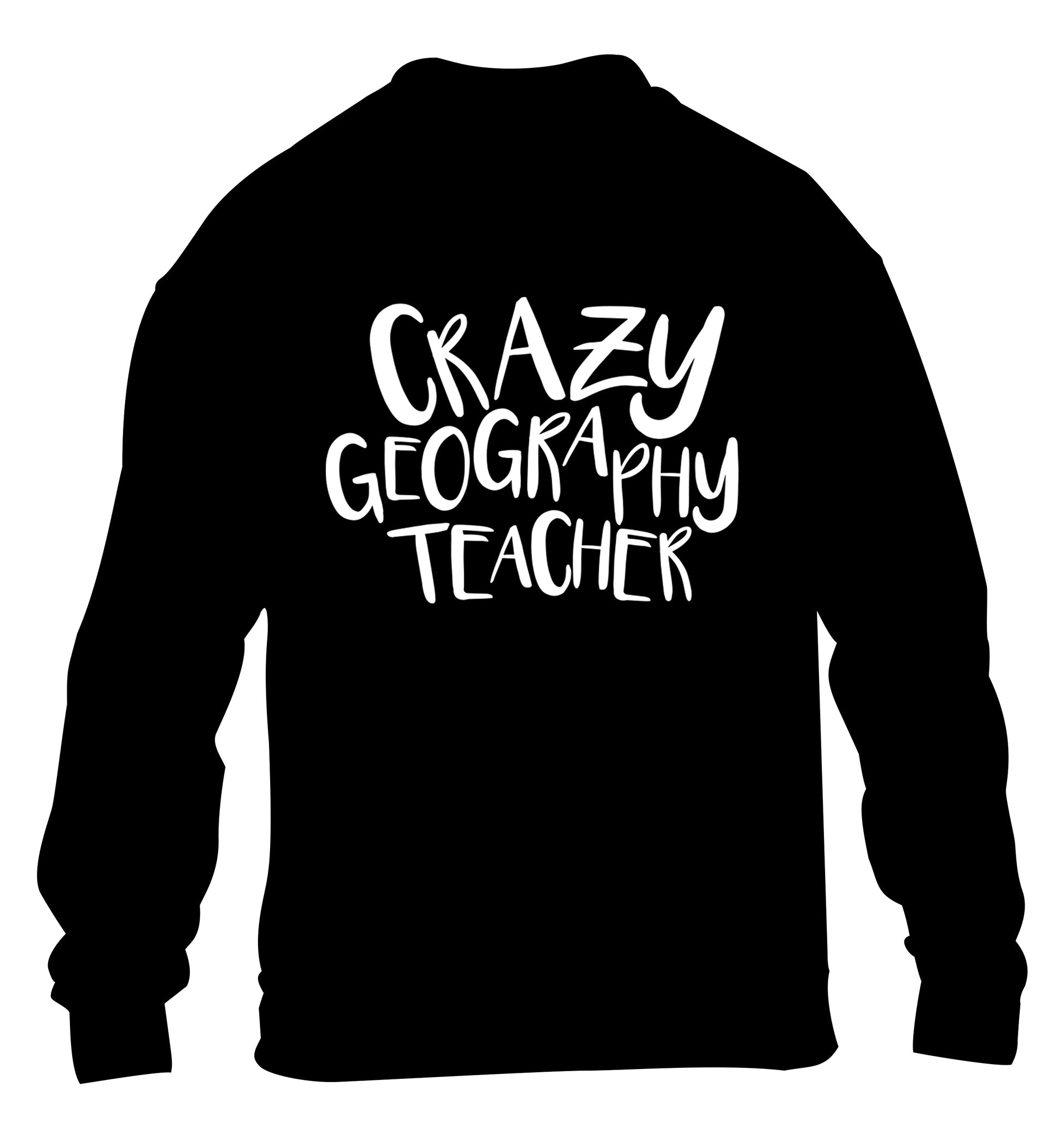 Crazy geography teacher children's black sweater 12-13 Years