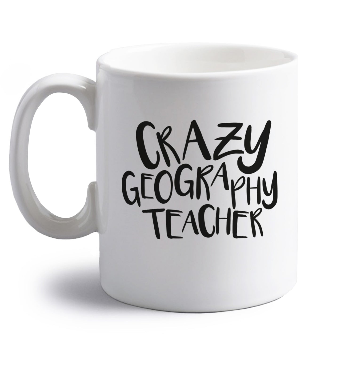 Crazy geography teacher right handed white ceramic mug 