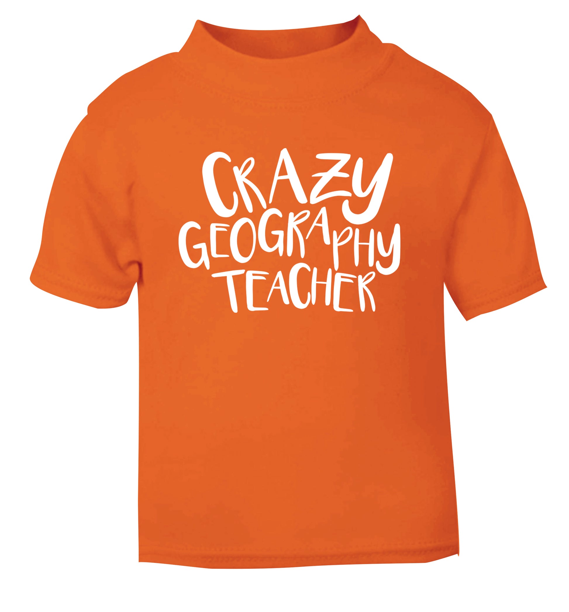Crazy geography teacher orange Baby Toddler Tshirt 2 Years