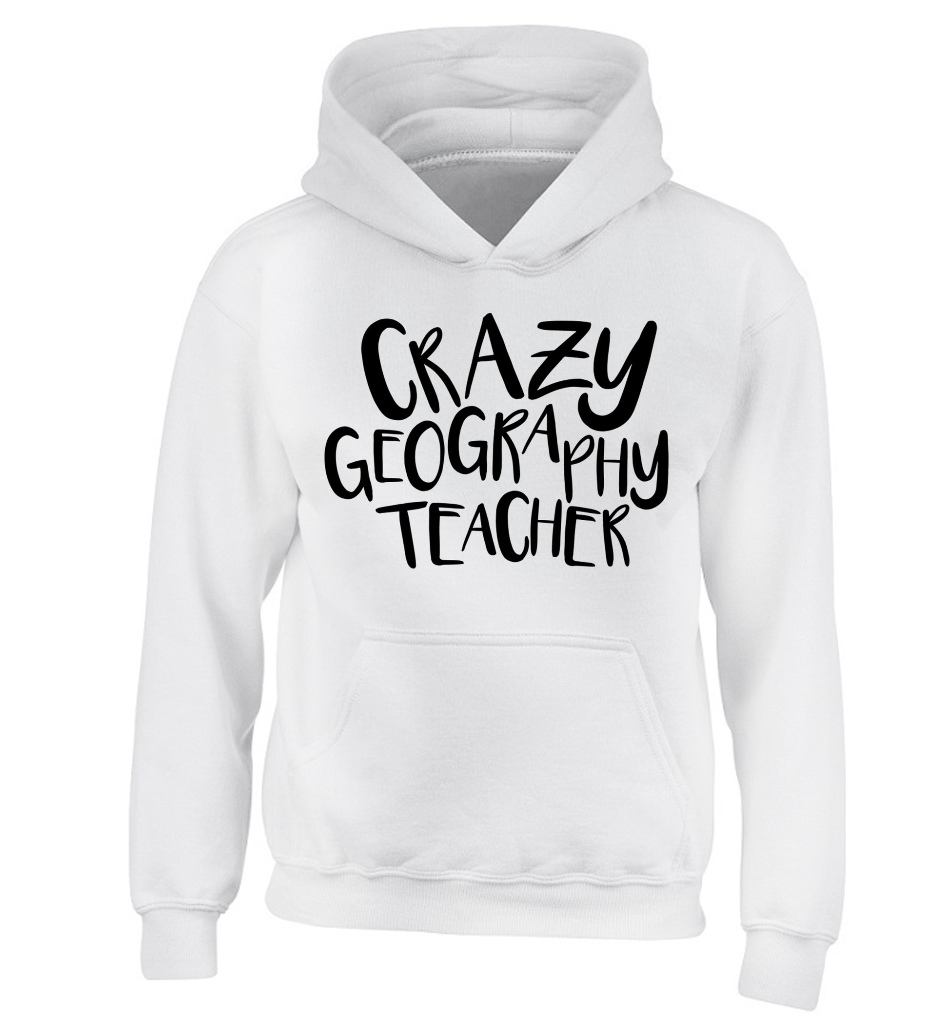Crazy geography teacher children's white hoodie 12-13 Years