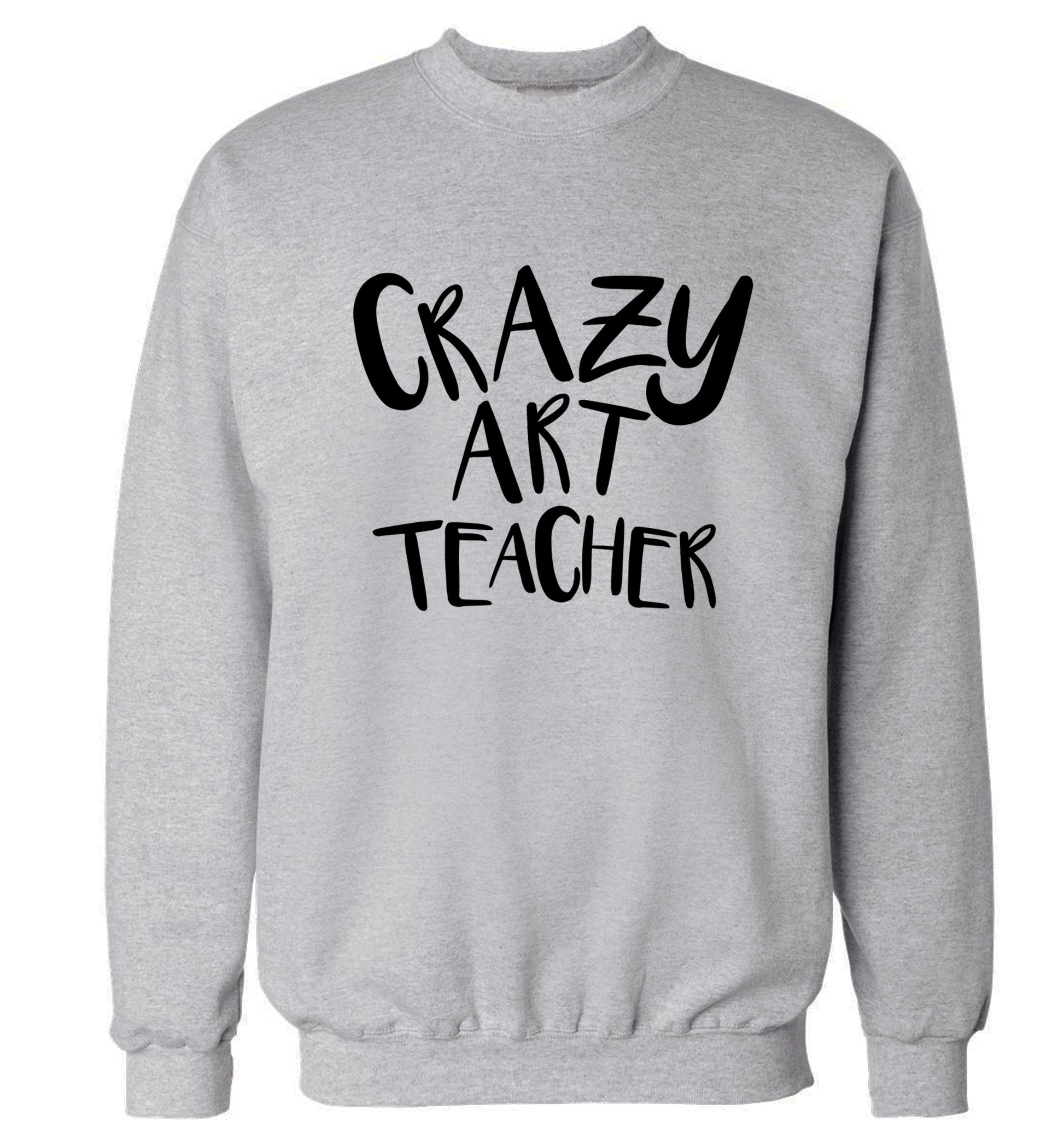 Crazy art teacher Adult's unisex grey Sweater 2XL