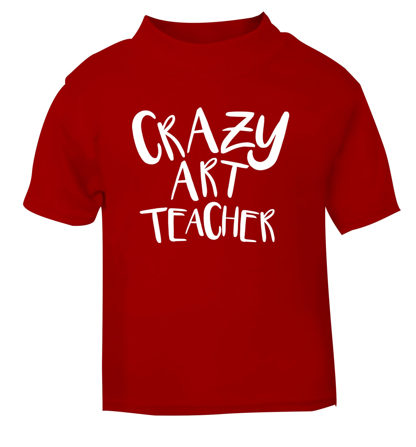 Crazy art teacher red Baby Toddler Tshirt 2 Years