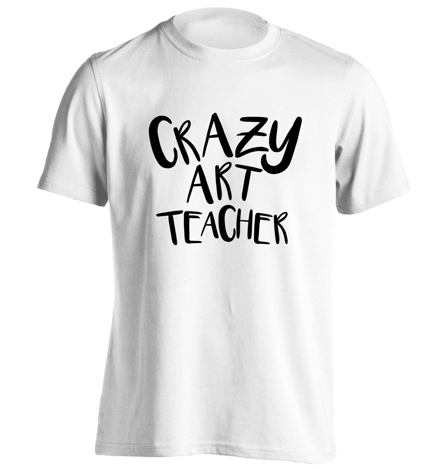 Crazy art teacher adults unisex white Tshirt 2XL