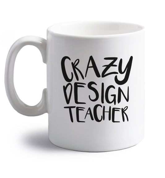 Crazy design teacher right handed white ceramic mug 