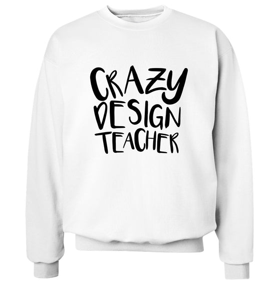 Crazy design teacher Adult's unisex white Sweater 2XL