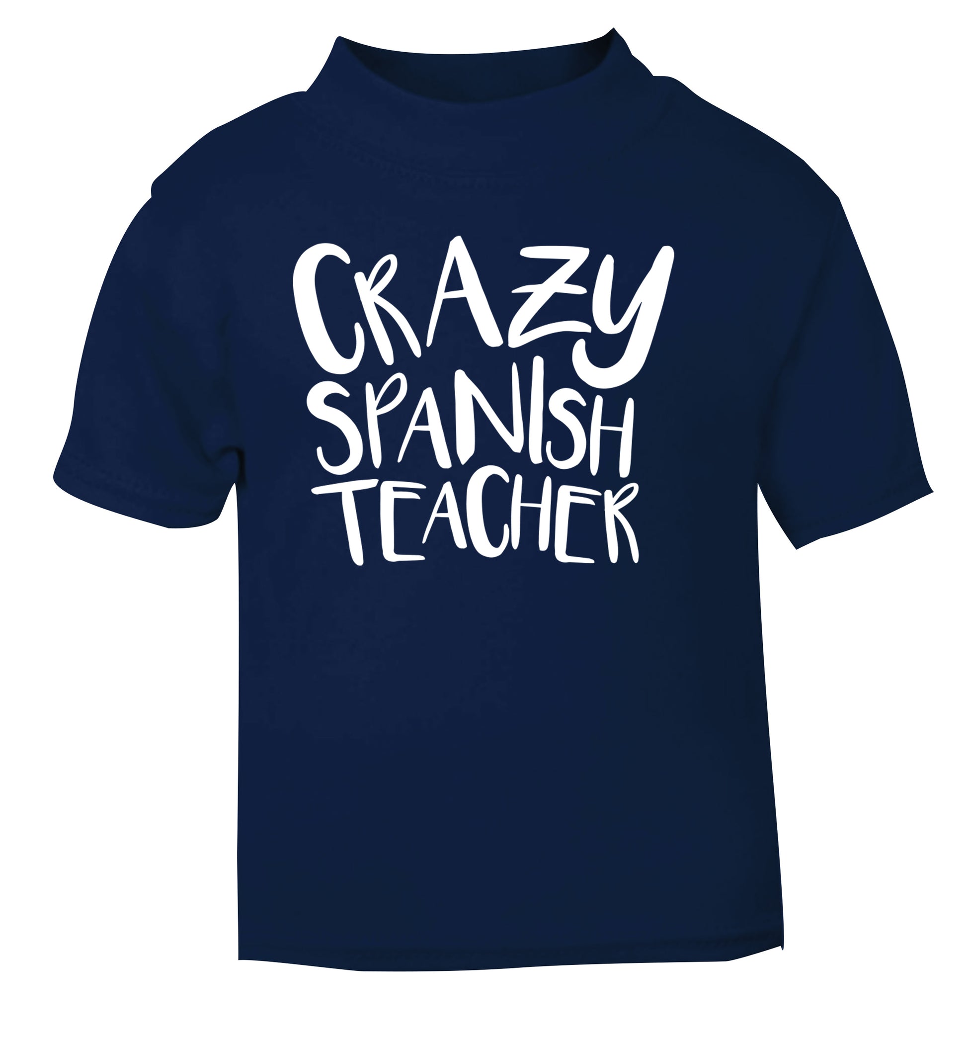 Crazy spanish teacher navy Baby Toddler Tshirt 2 Years