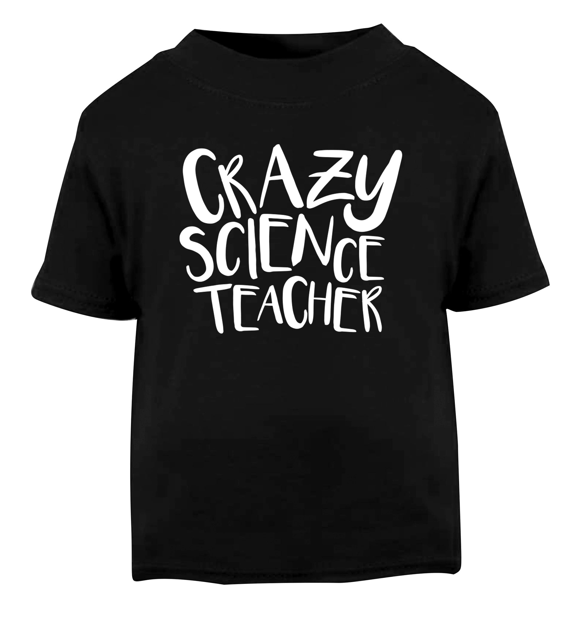 Crazy science teacher Black Baby Toddler Tshirt 2 years