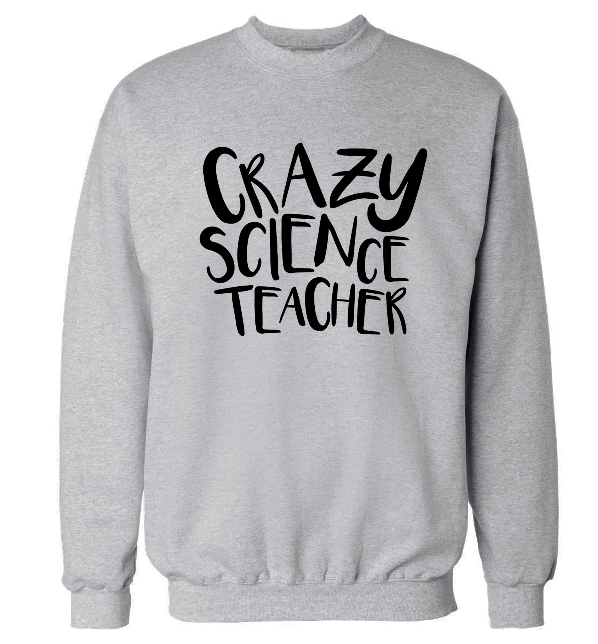 Crazy science teacher Adult's unisex grey Sweater 2XL