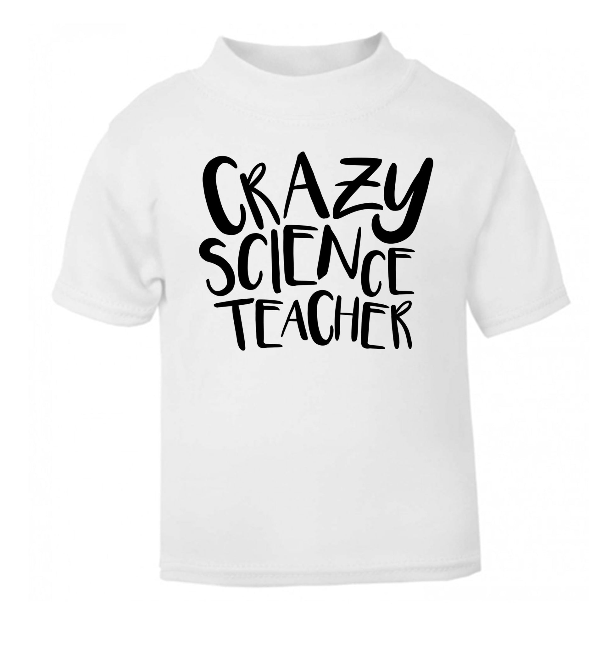 Crazy science teacher white Baby Toddler Tshirt 2 Years