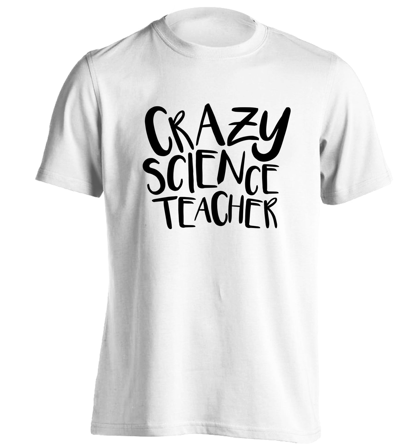 Crazy science teacher adults unisex white Tshirt 2XL