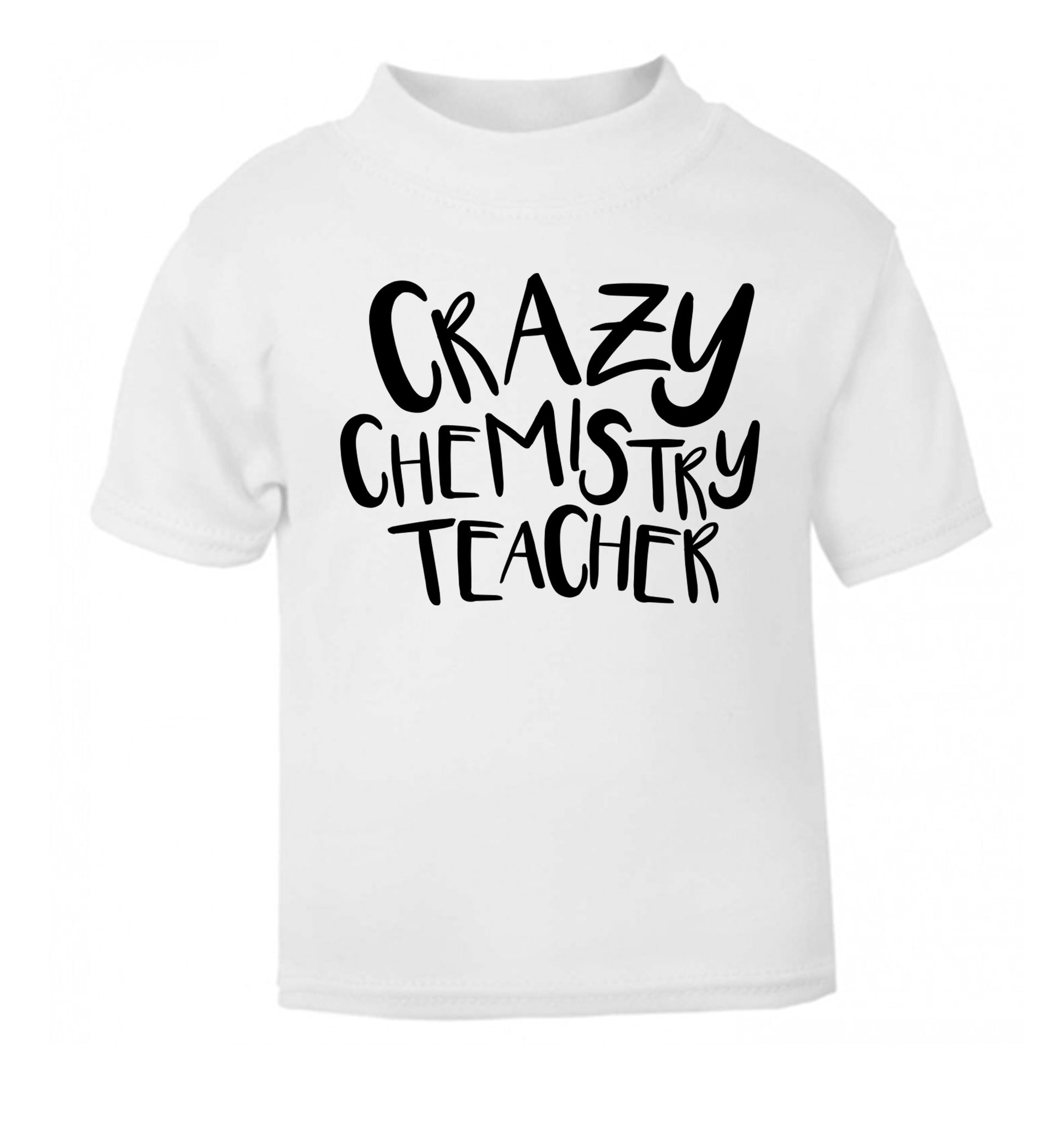 Crazy chemistry teacher white Baby Toddler Tshirt 2 Years