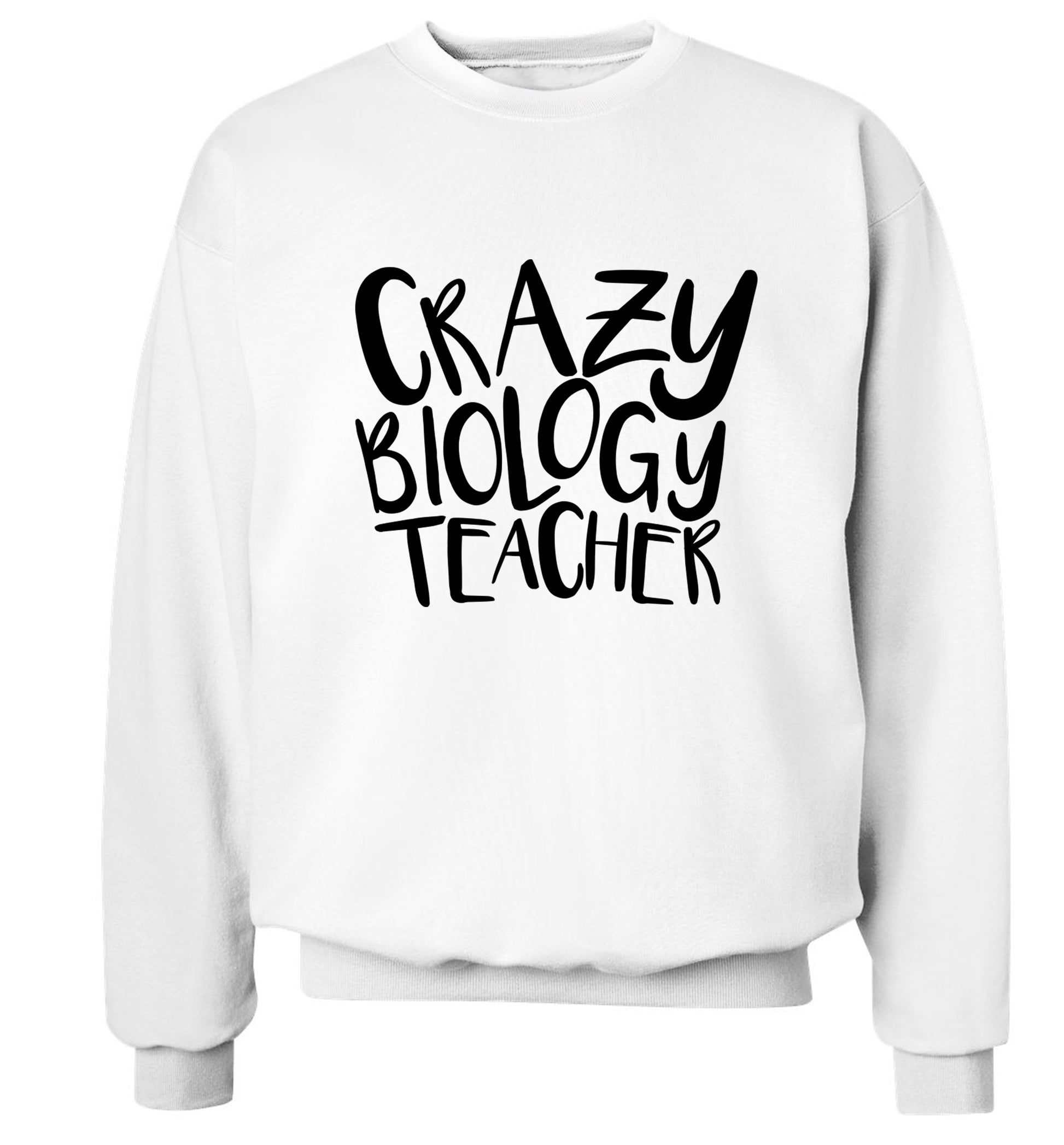 Crazy biology teacher Adult's unisex white Sweater 2XL