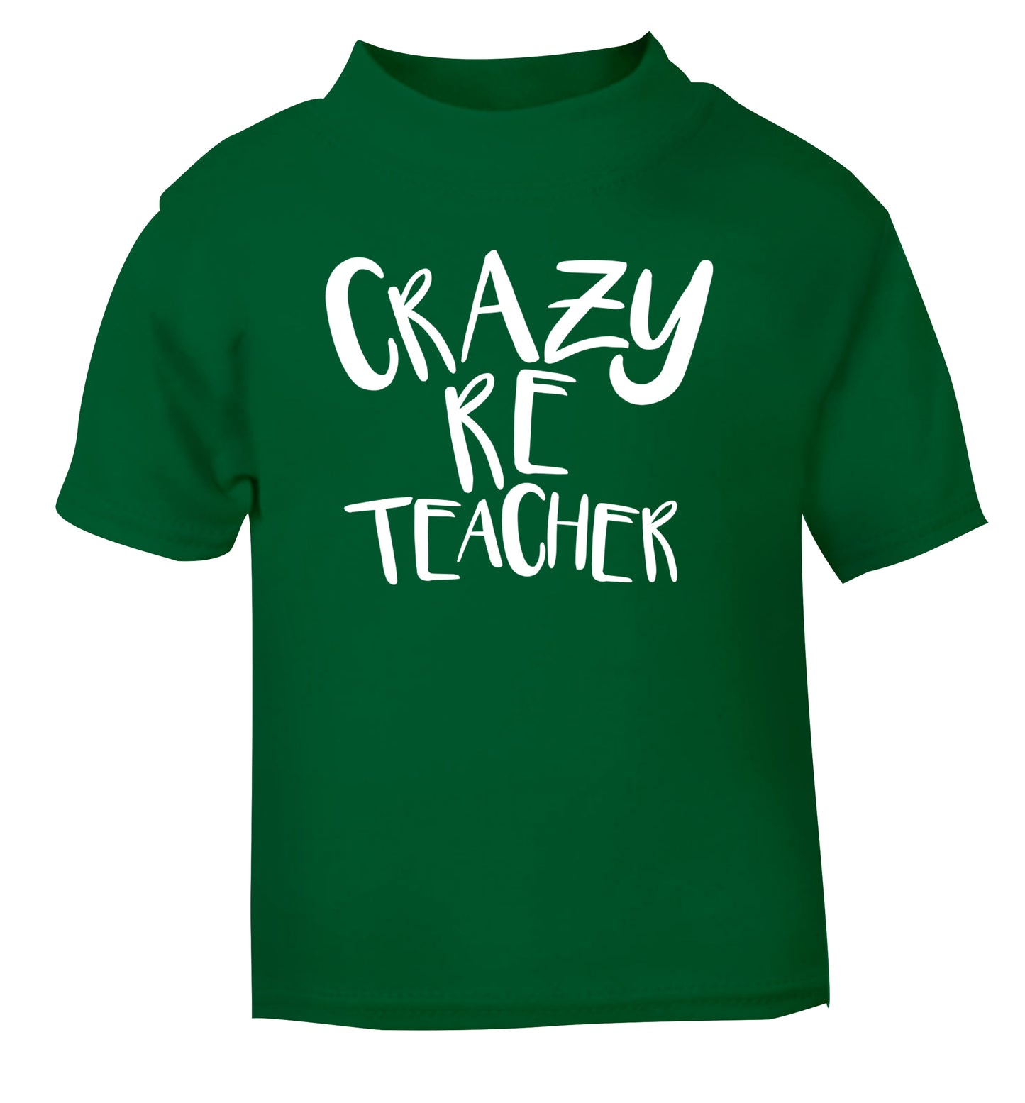 Crazy RE teacher green Baby Toddler Tshirt 2 Years