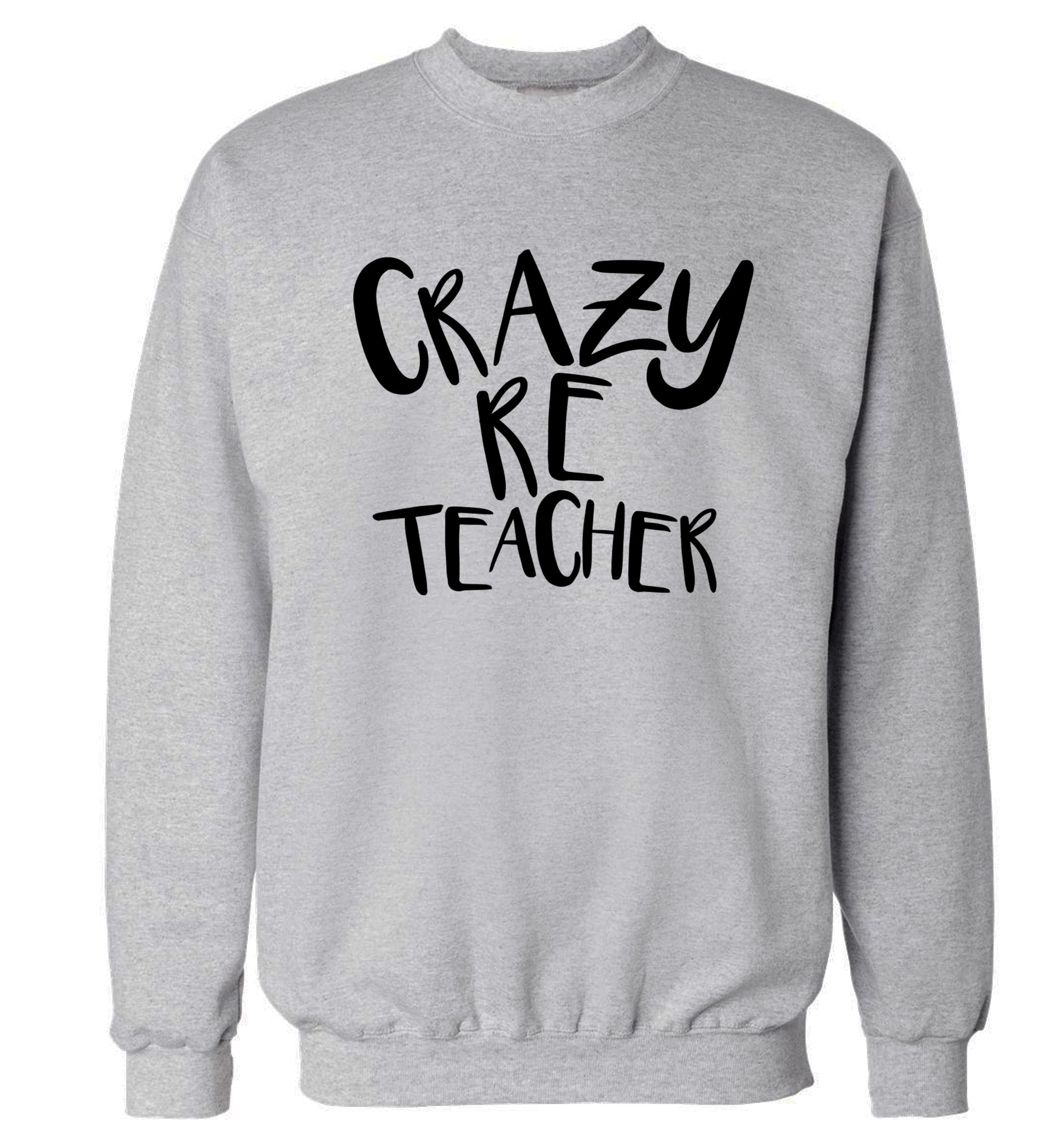 Crazy RE teacher Adult's unisex grey Sweater 2XL