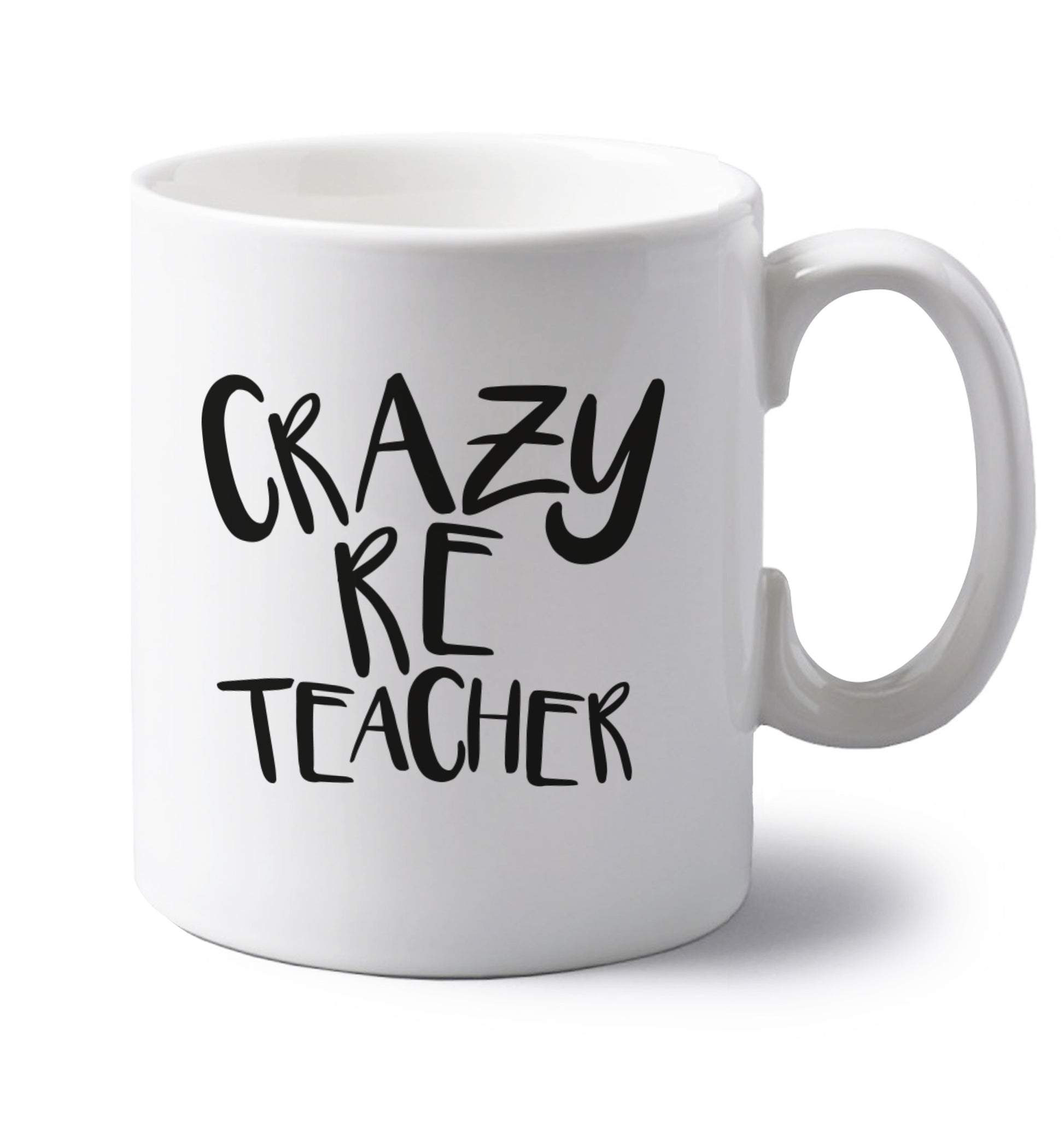 Crazy RE teacher left handed white ceramic mug 