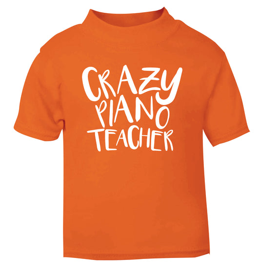 Crazy piano teacher orange Baby Toddler Tshirt 2 Years