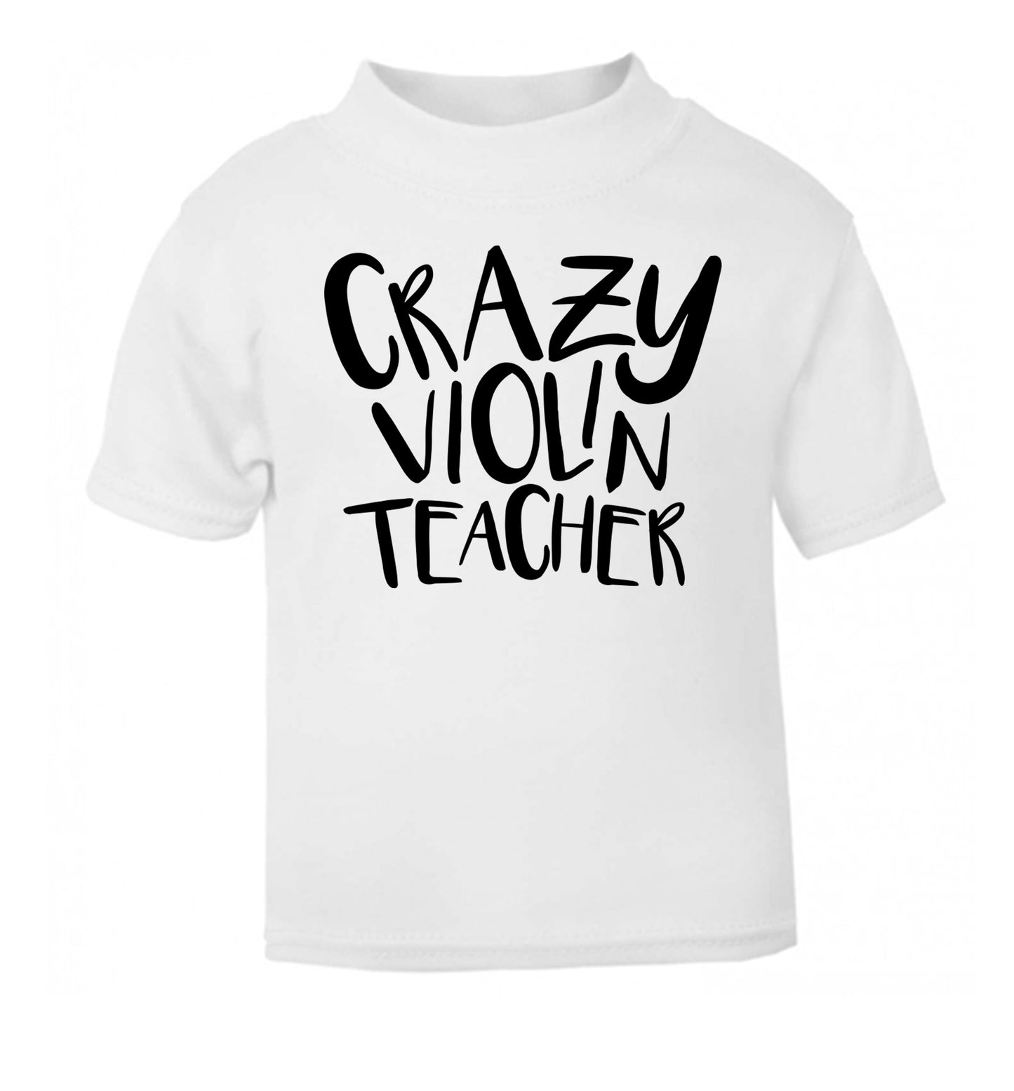 Crazy violin teacher white Baby Toddler Tshirt 2 Years