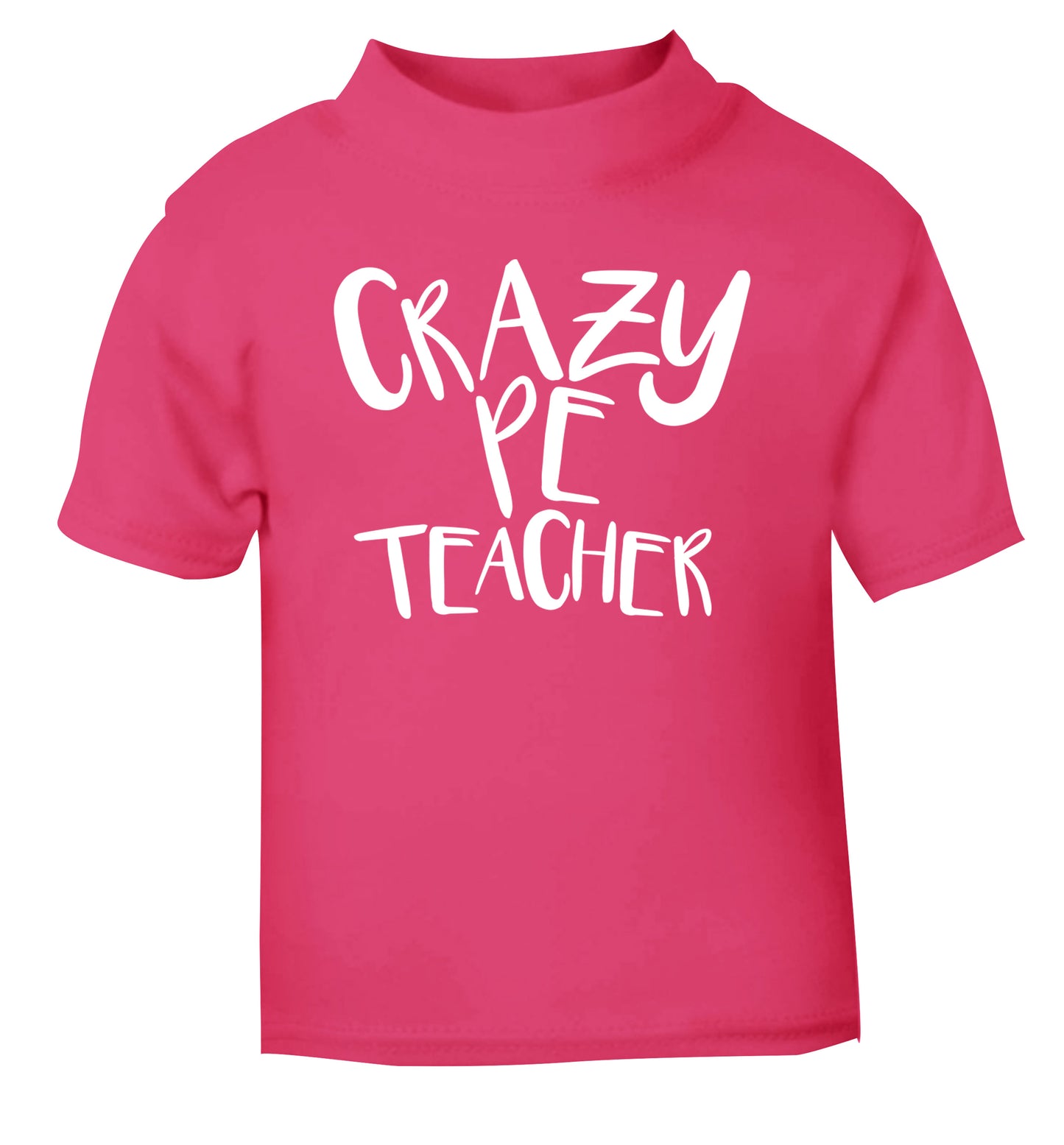 Crazy PE teacher pink Baby Toddler Tshirt 2 Years