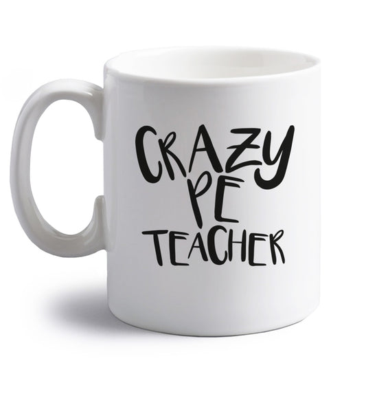 Crazy PE teacher right handed white ceramic mug 