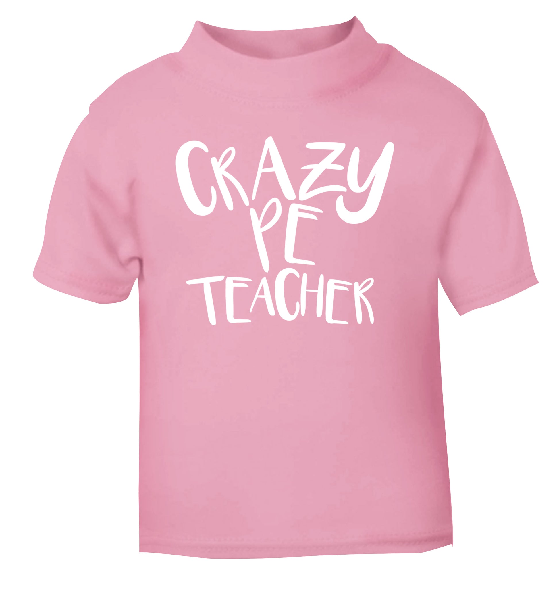 Crazy PE teacher light pink Baby Toddler Tshirt 2 Years