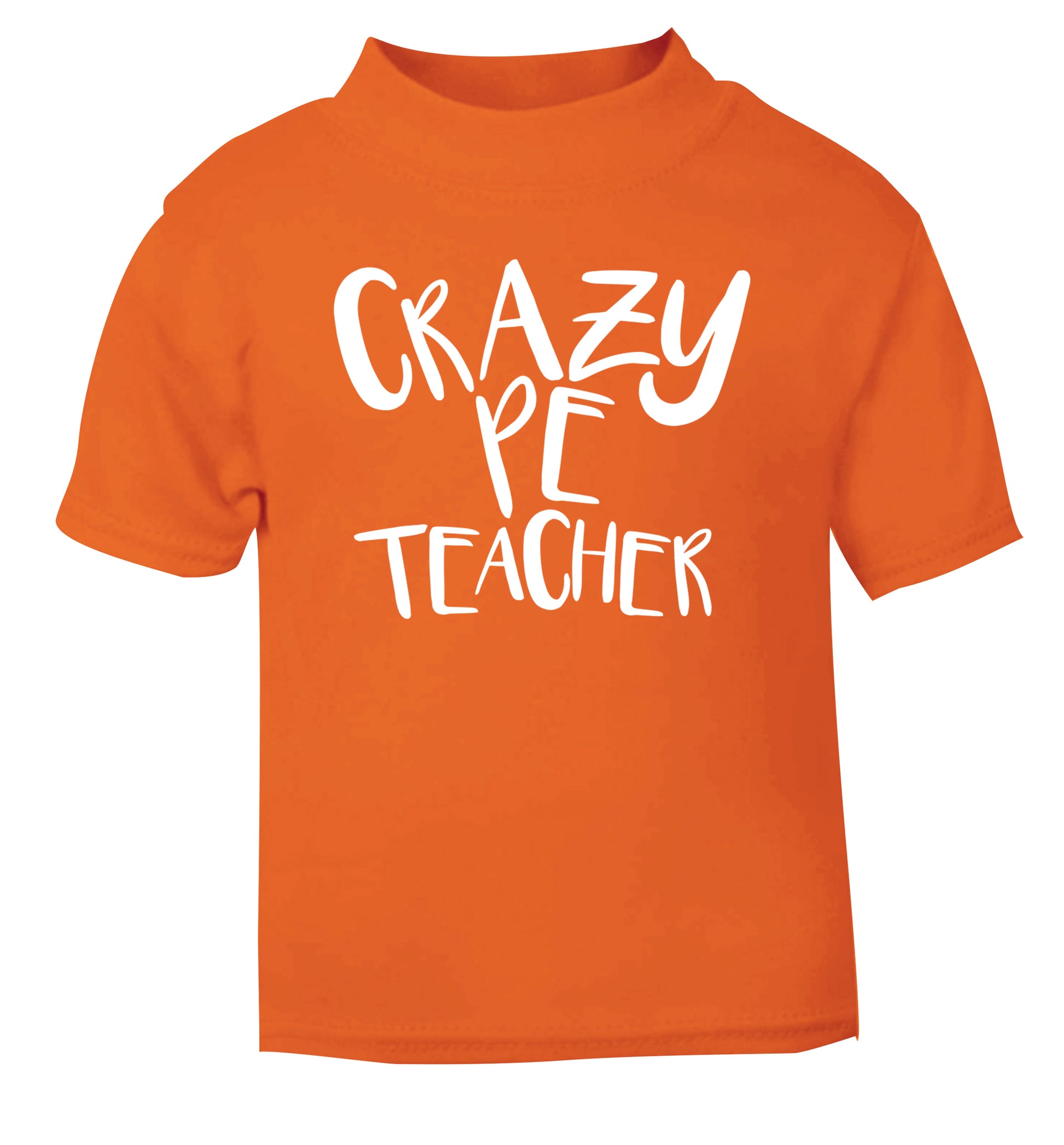 Crazy PE teacher orange Baby Toddler Tshirt 2 Years