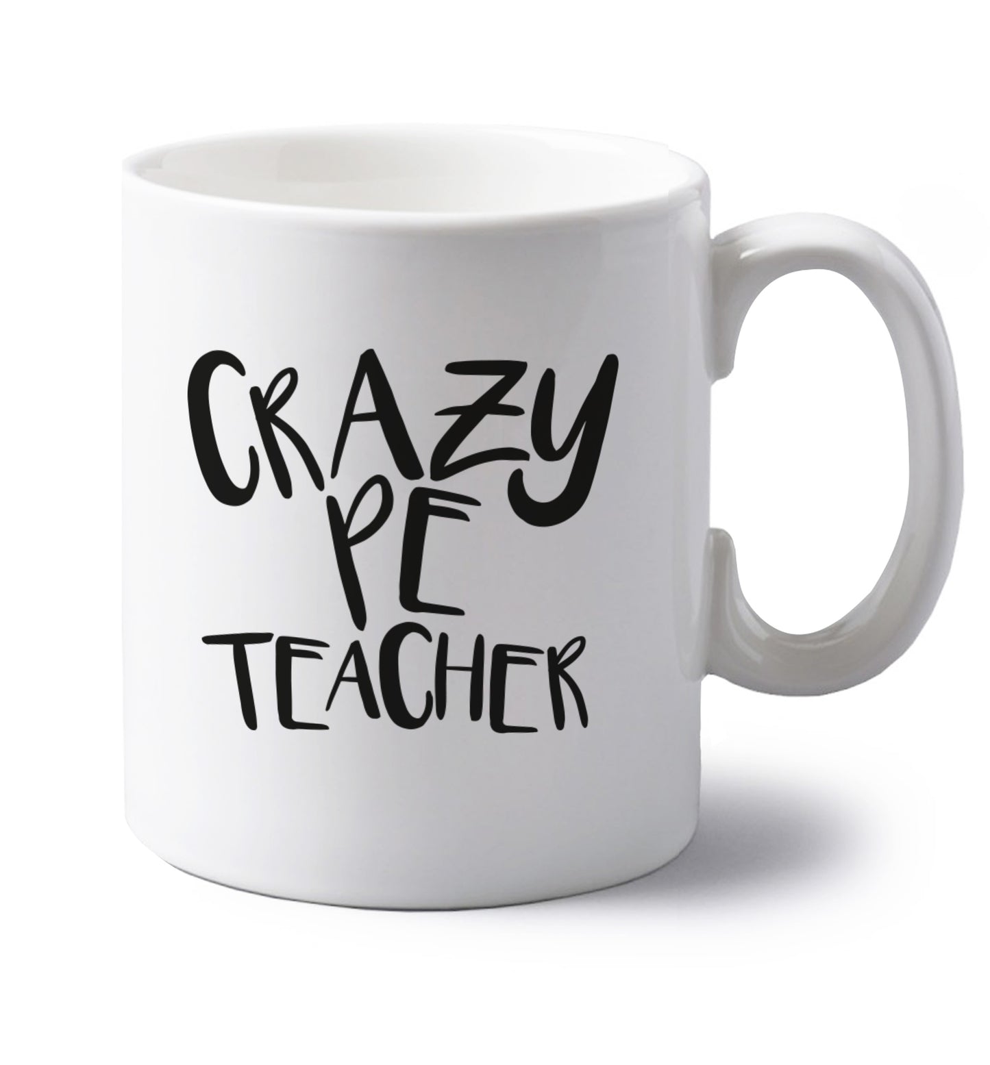 Crazy PE teacher left handed white ceramic mug 
