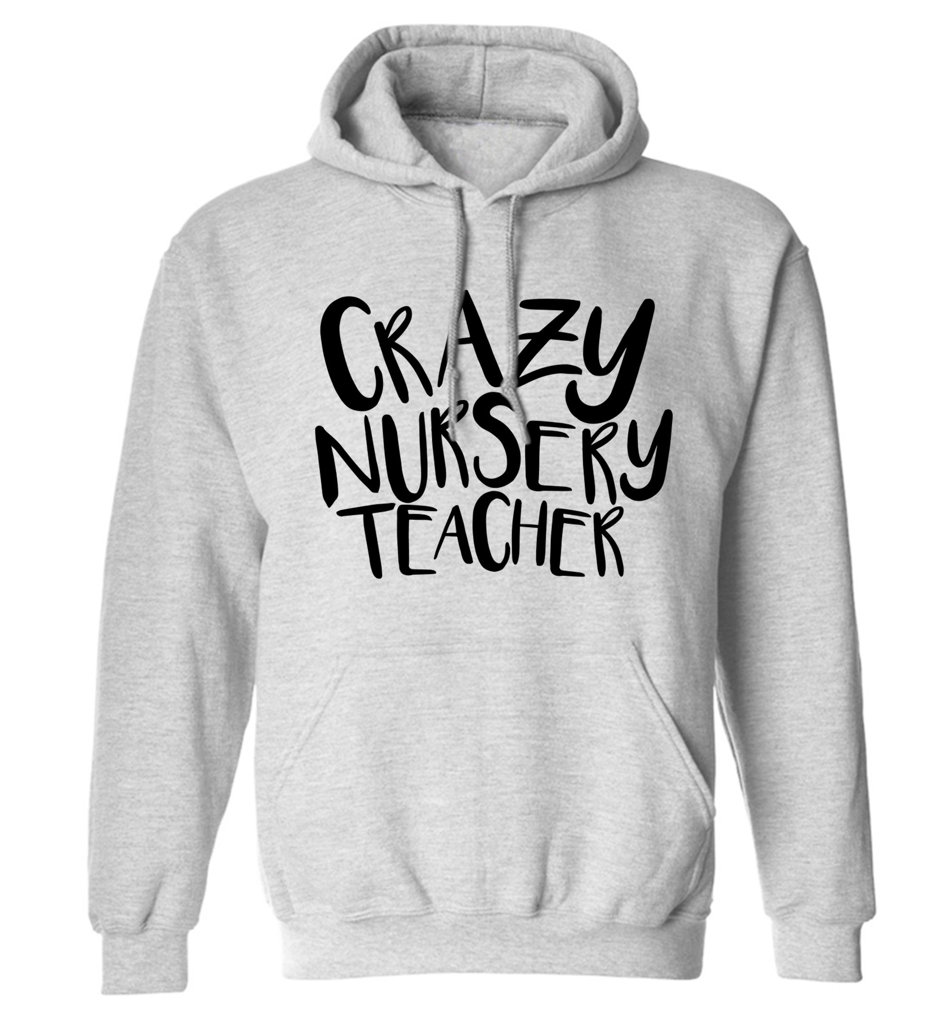 Crazy nursery teacher adults unisex grey hoodie 2XL