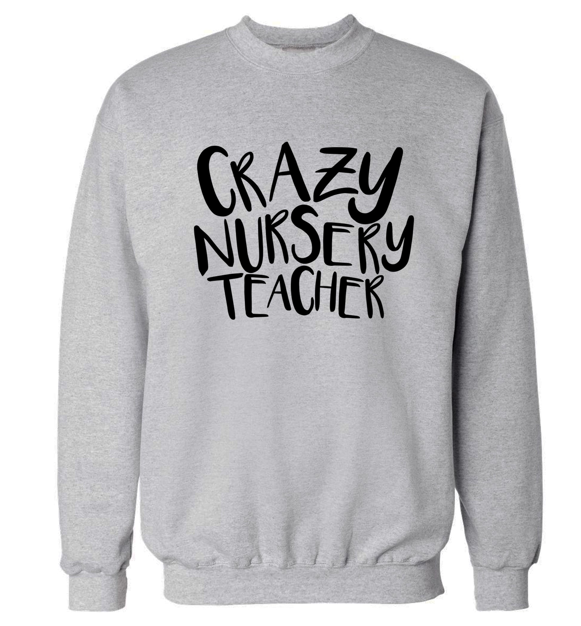 Crazy nursery teacher Adult's unisex grey Sweater 2XL