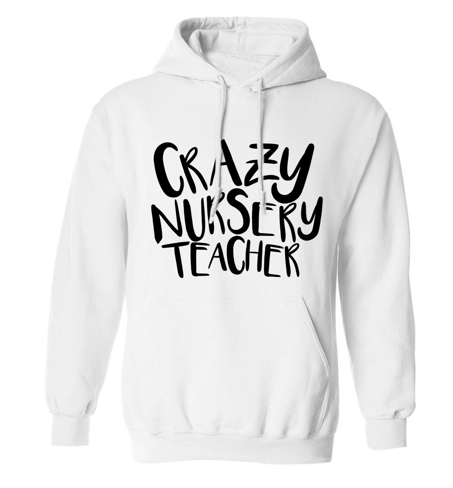 Crazy nursery teacher adults unisex white hoodie 2XL