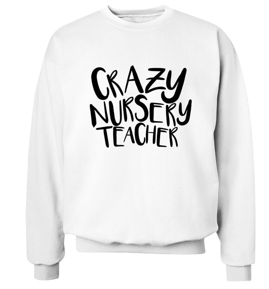 Crazy nursery teacher Adult's unisex white Sweater 2XL