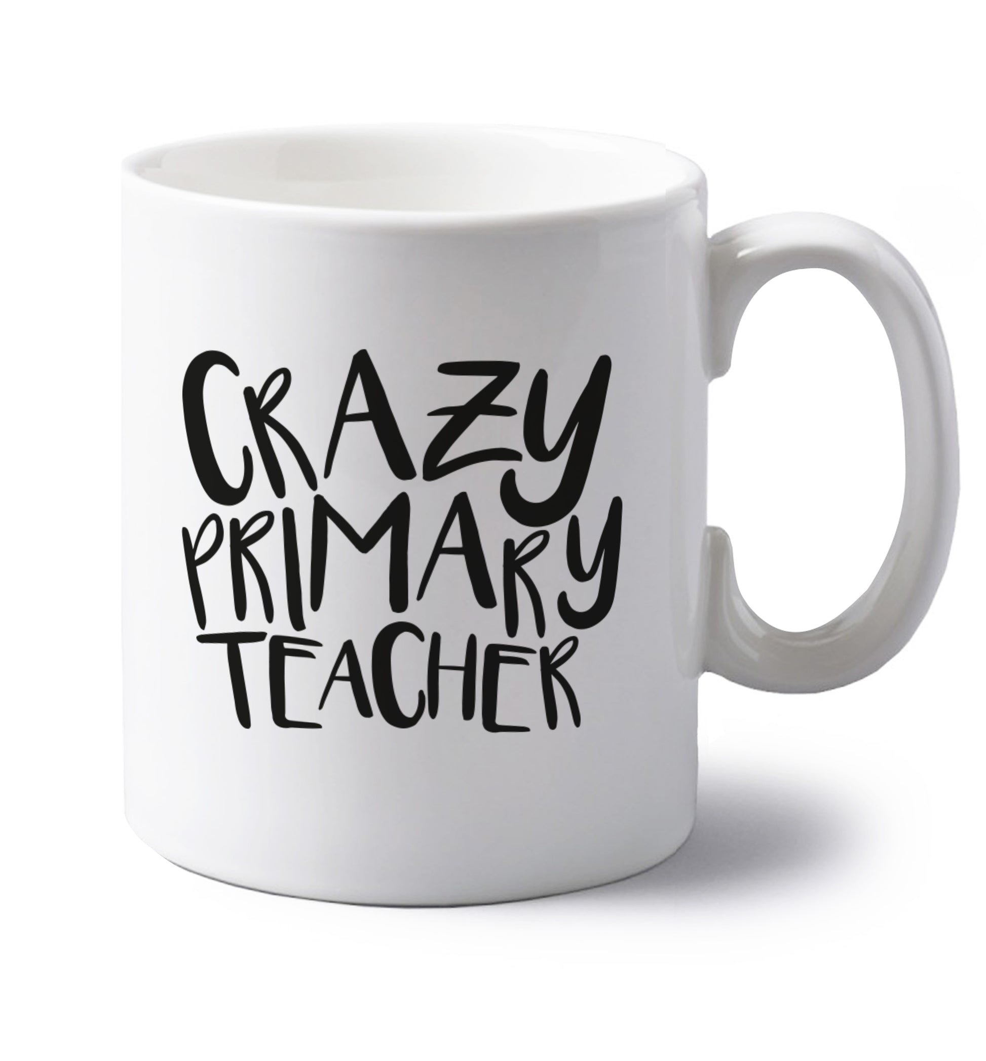 Crazy primary teacher left handed white ceramic mug 