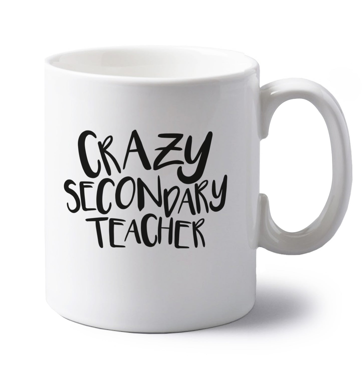 Crazy secondary teacher left handed white ceramic mug 