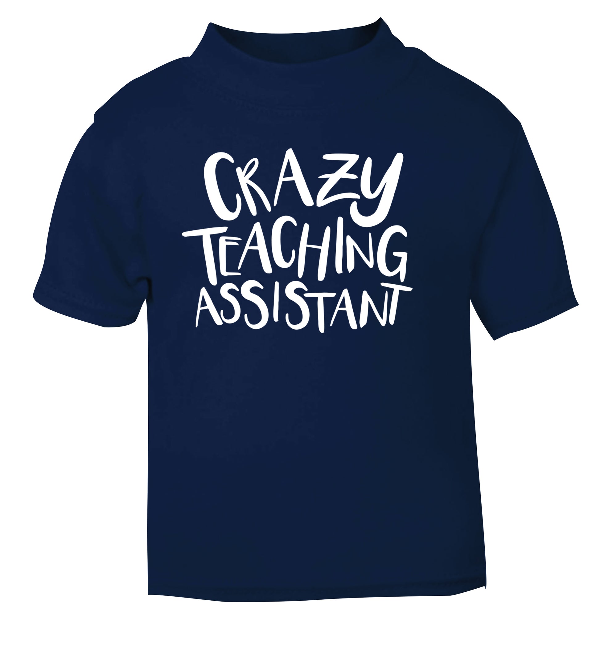 Crazy Teaching Assistant navy Baby Toddler Tshirt 2 Years