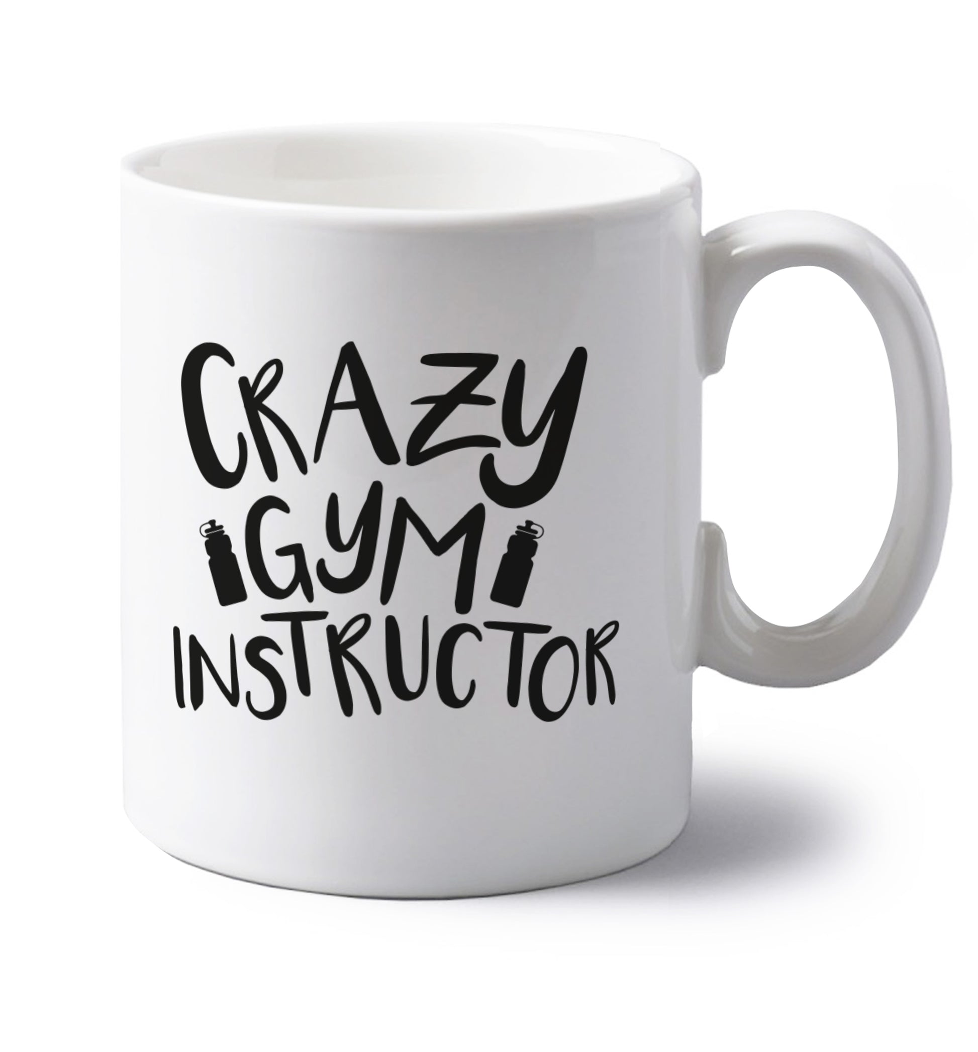 Crazy gym instructor left handed white ceramic mug 