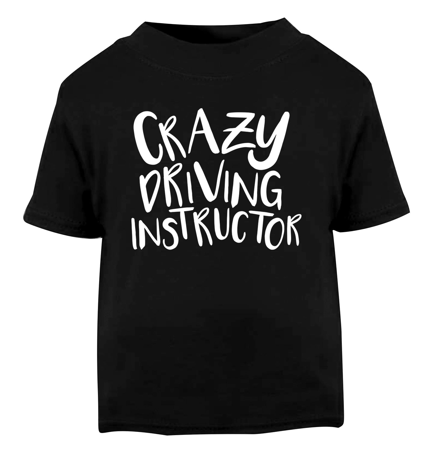 Crazy driving instructor Black Baby Toddler Tshirt 2 years