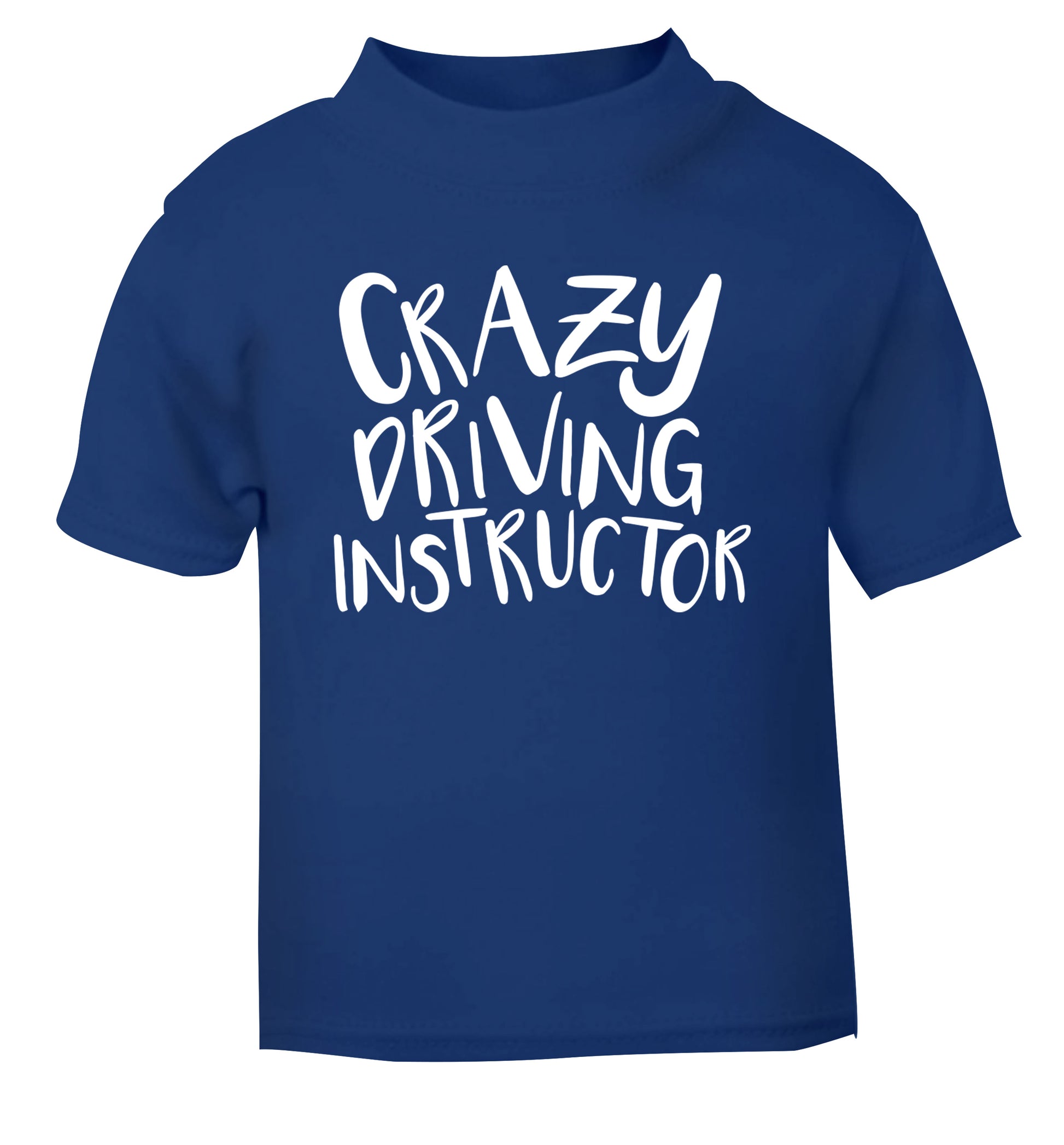 Crazy driving instructor blue Baby Toddler Tshirt 2 Years