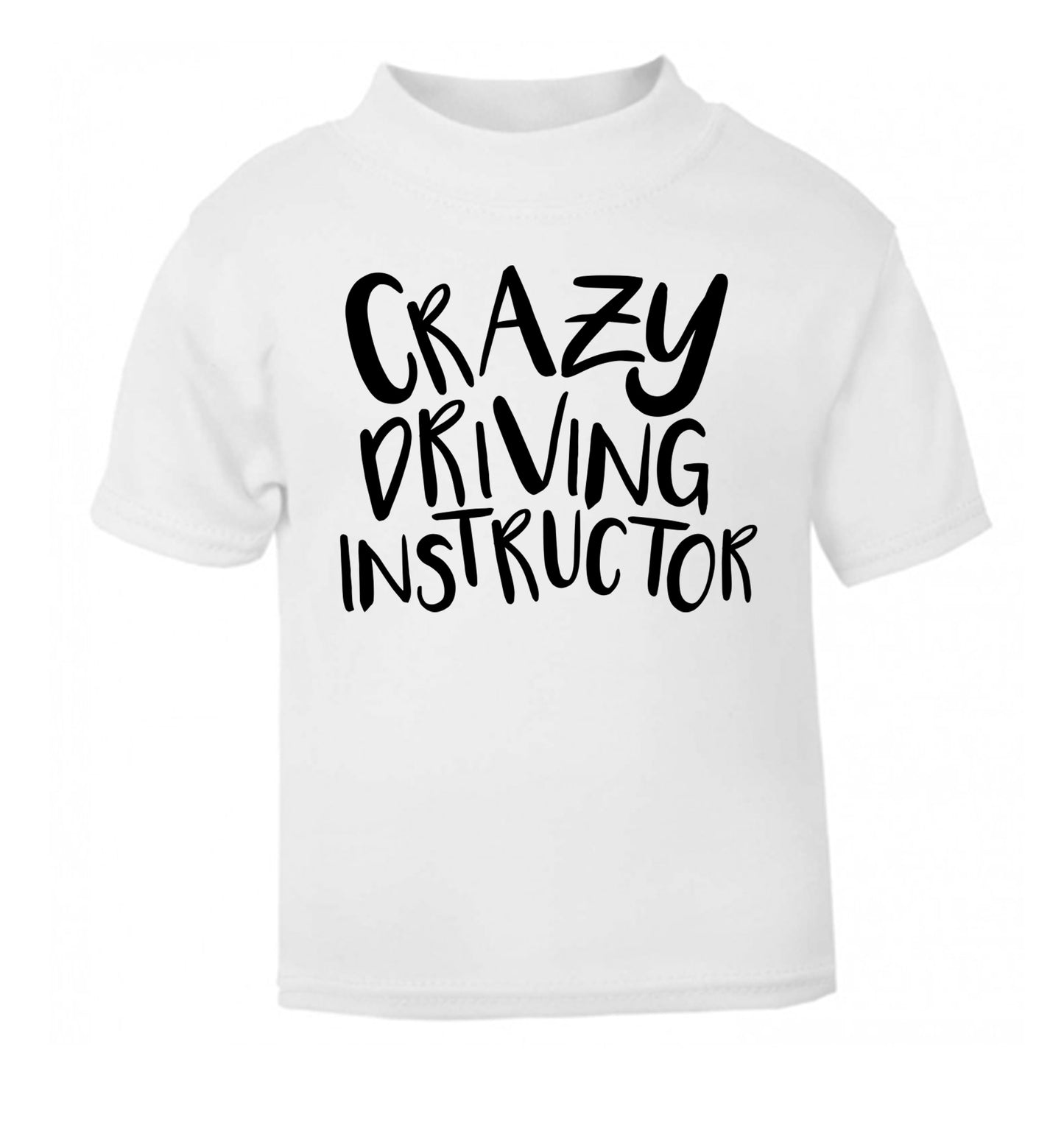 Crazy driving instructor white Baby Toddler Tshirt 2 Years