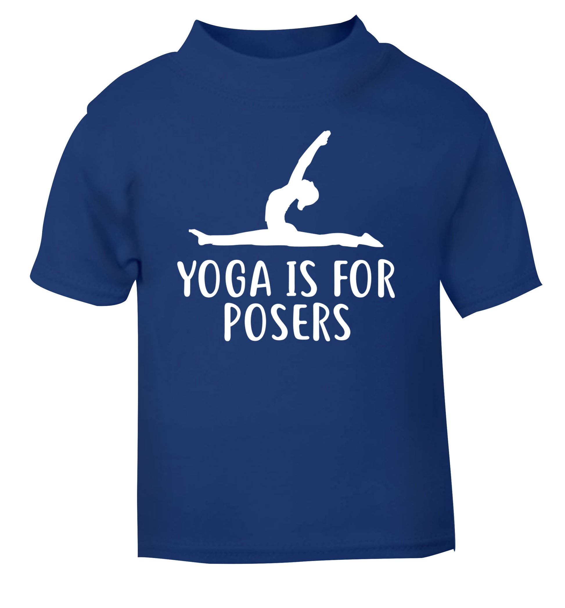 Yoga is for posers blue Baby Toddler Tshirt 2 Years
