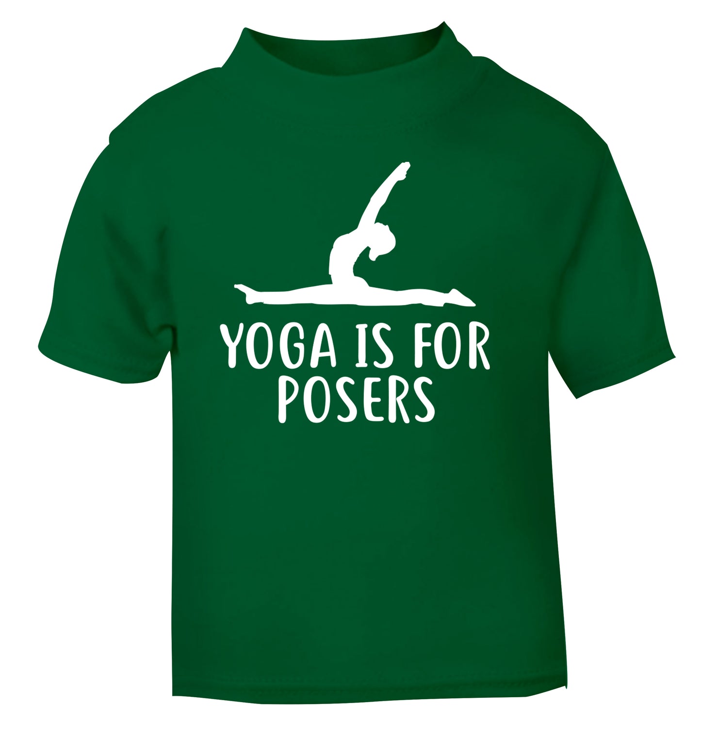 Yoga is for posers green Baby Toddler Tshirt 2 Years