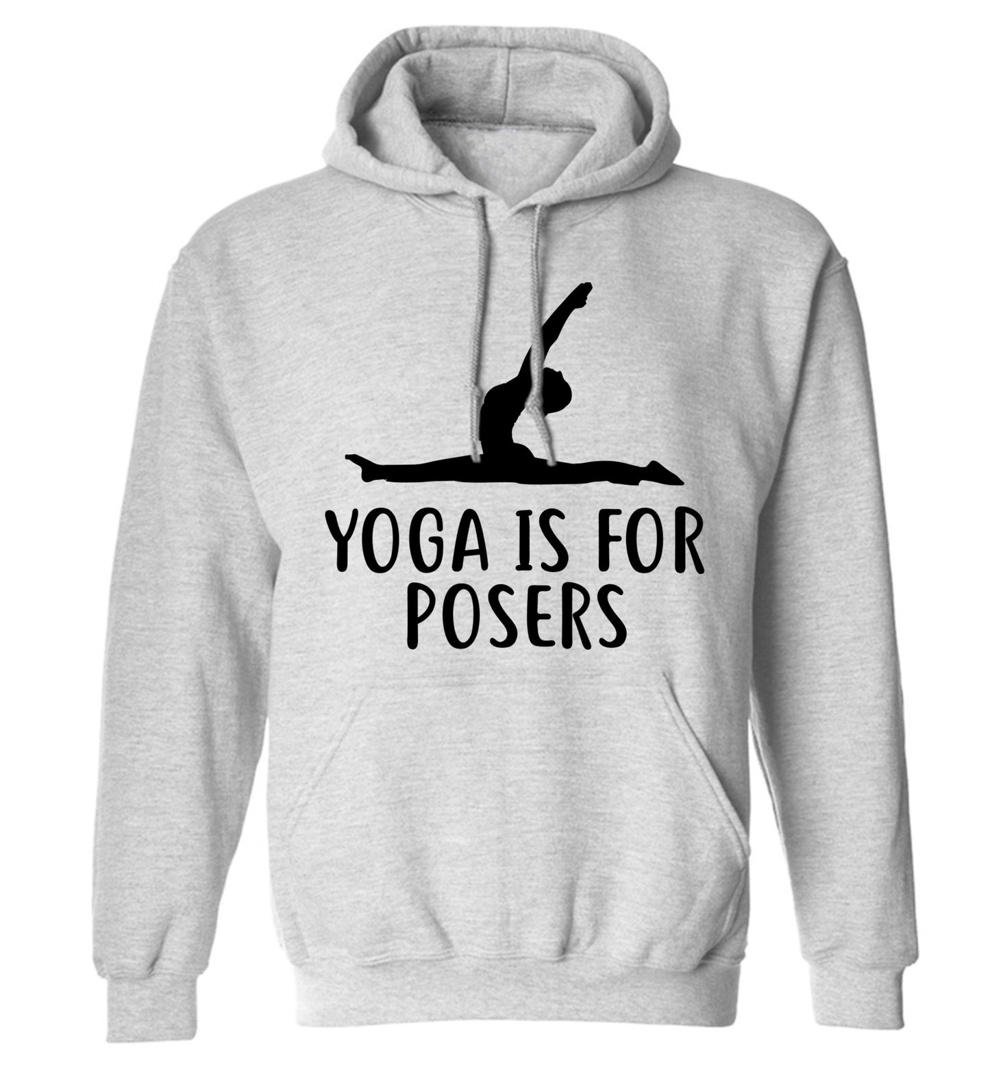 Yoga is for posers adults unisex grey hoodie 2XL