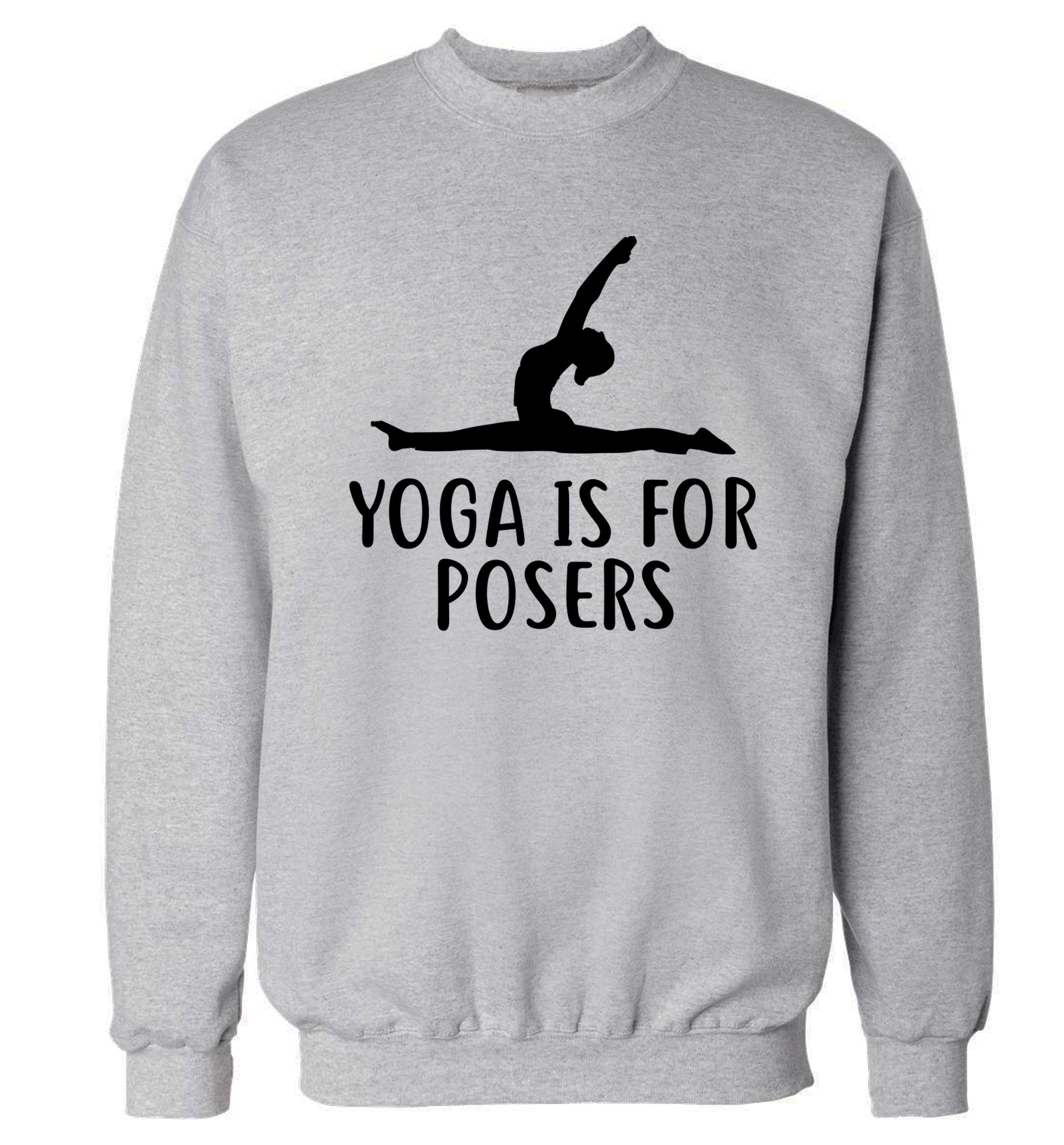 Yoga is for posers Adult's unisex grey Sweater 2XL