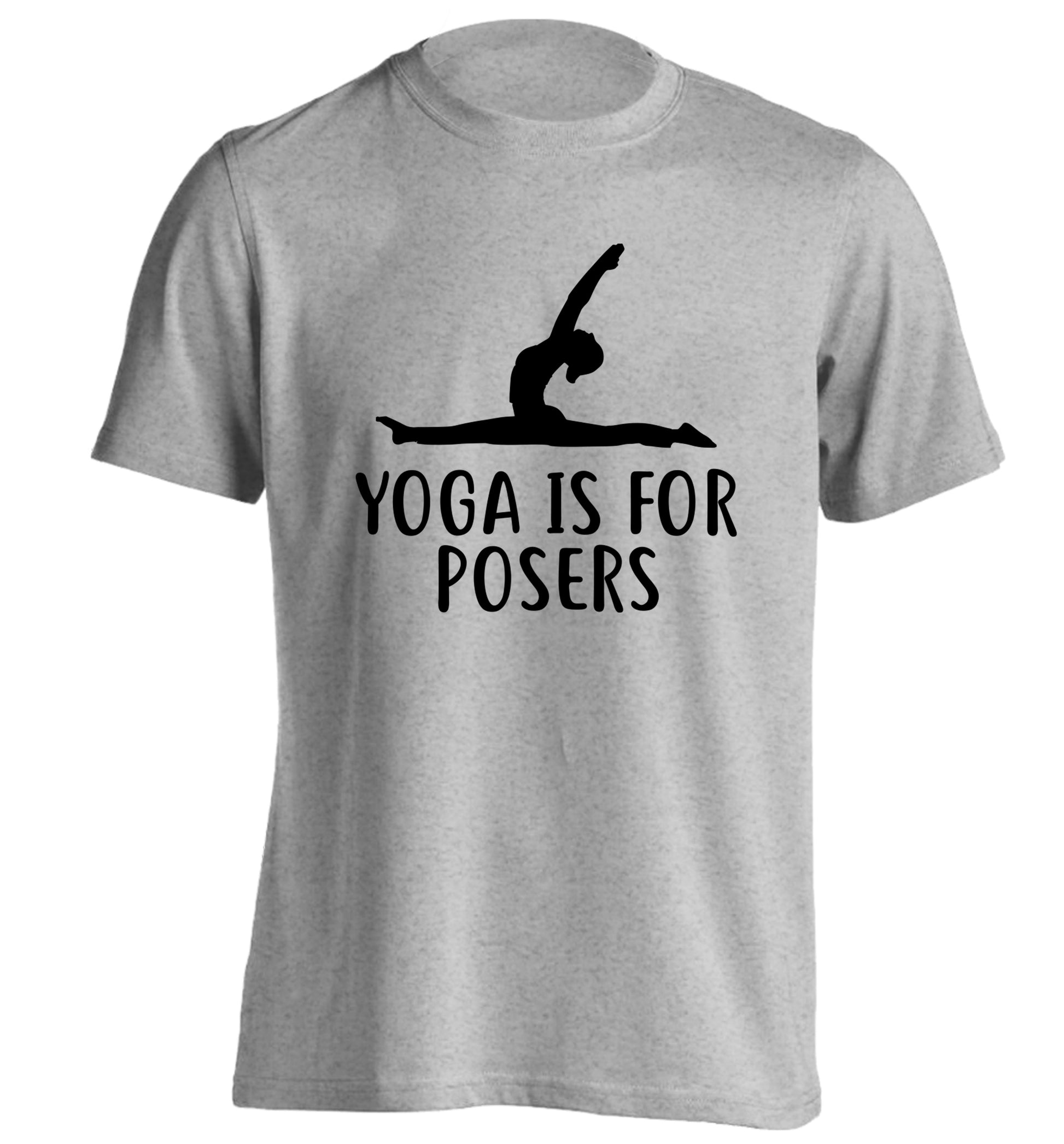 Yoga is for posers adults unisex grey Tshirt 2XL