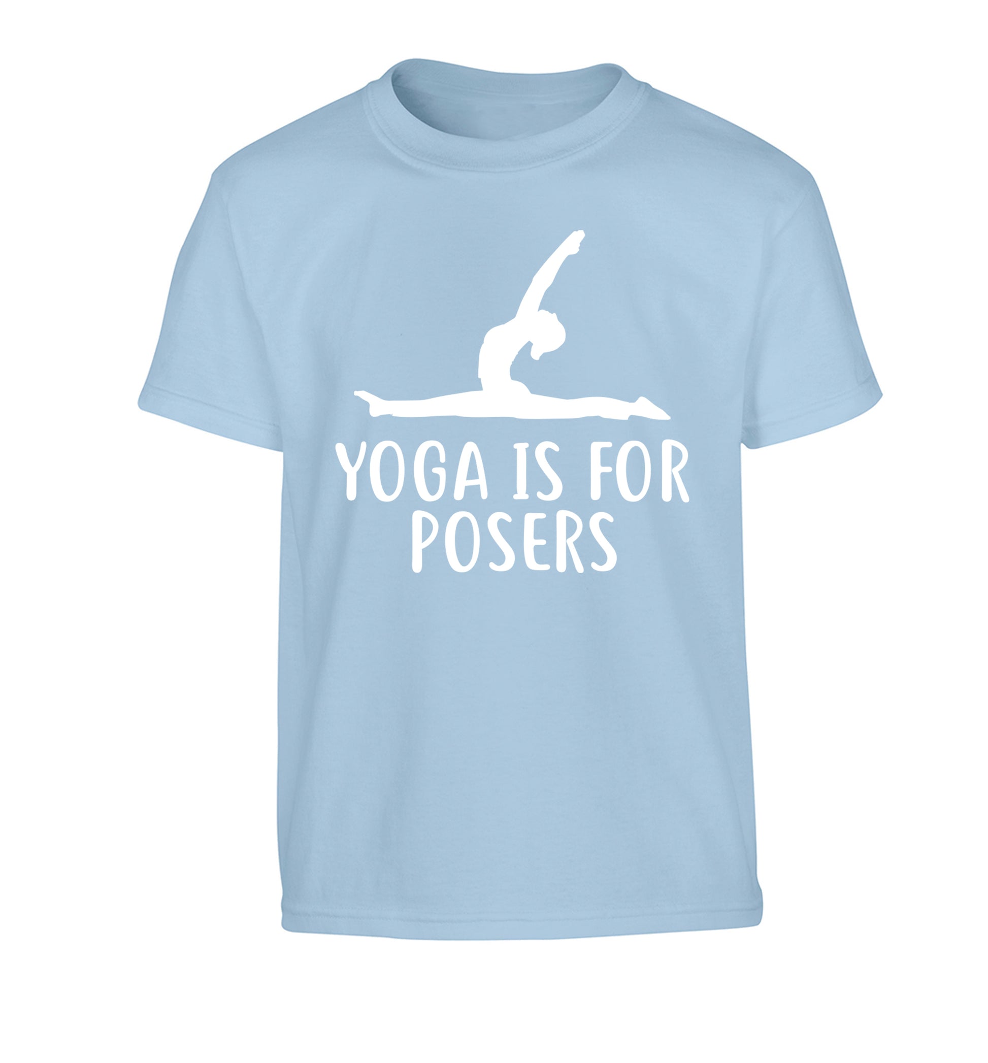 Yoga is for posers Children's light blue Tshirt 12-13 Years