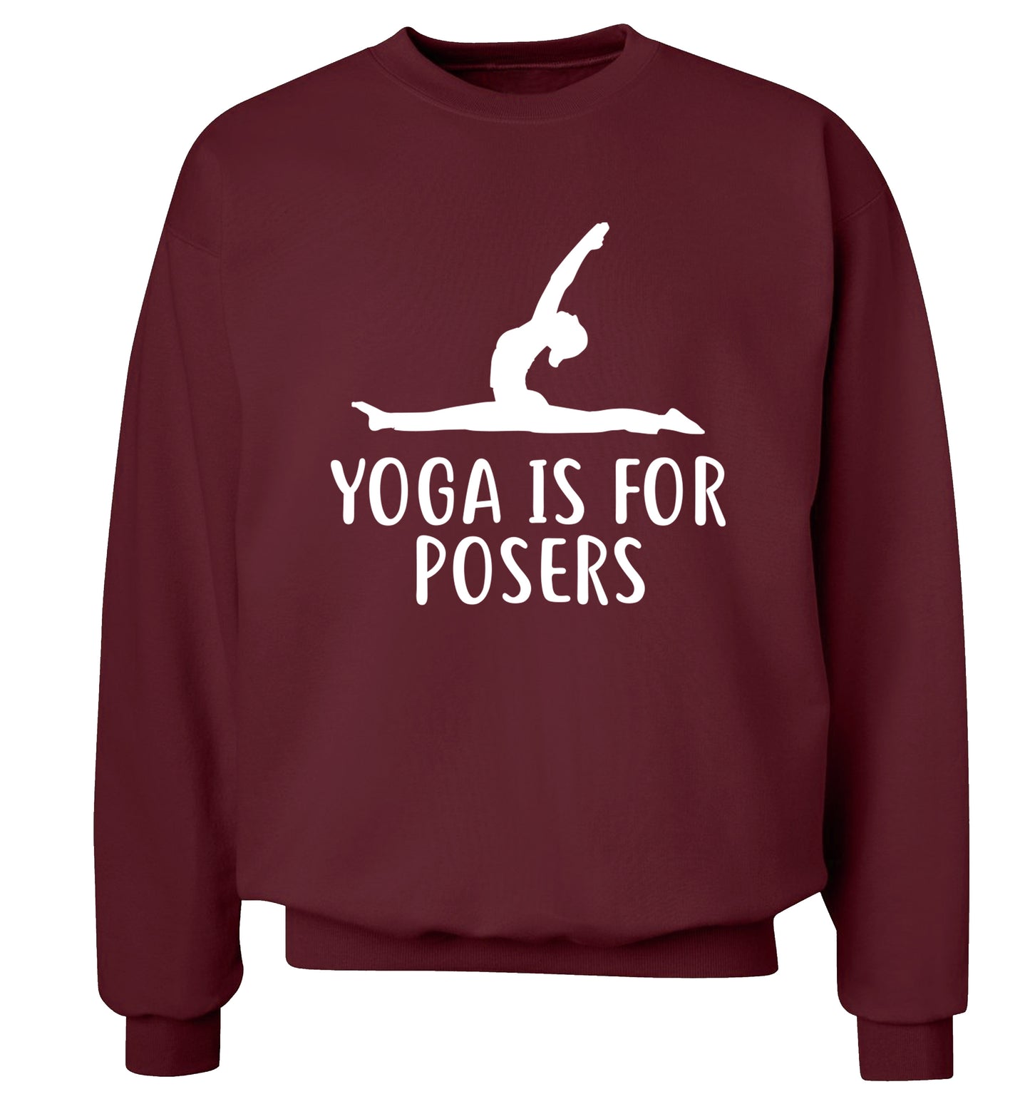 Yoga is for posers Adult's unisex maroon Sweater 2XL