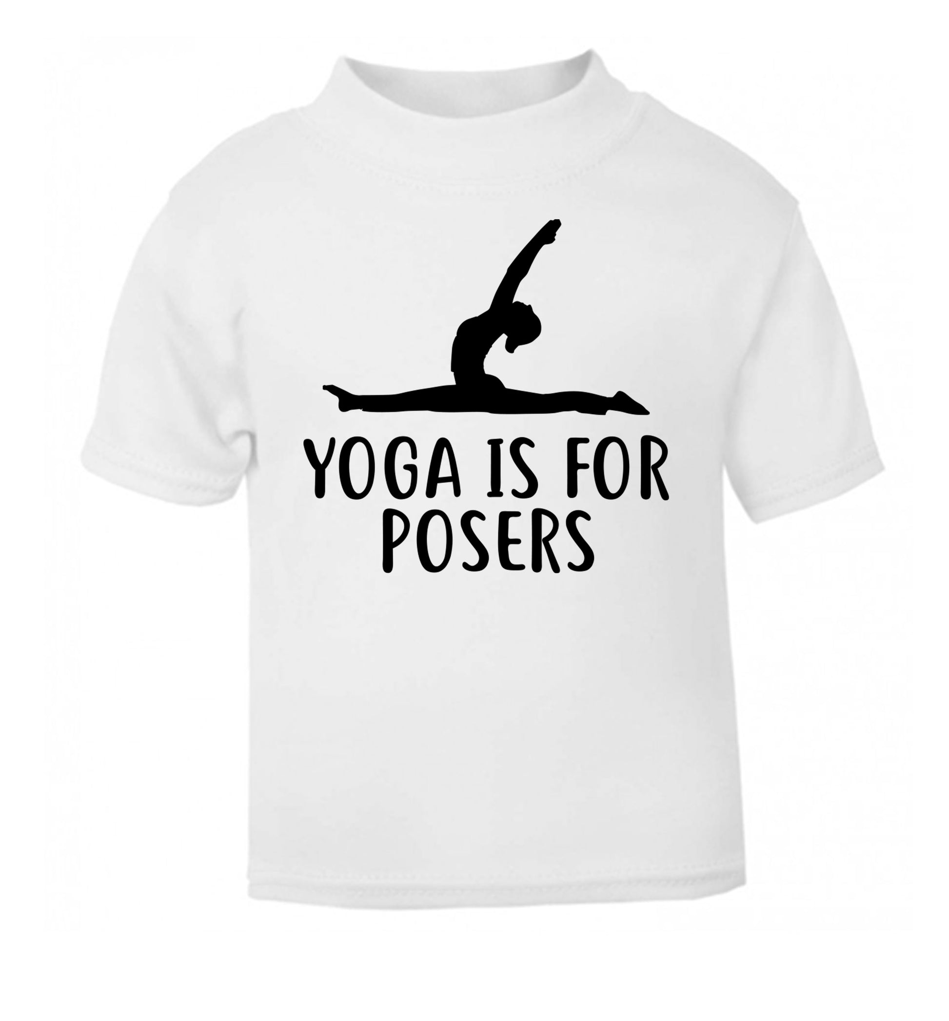 Yoga is for posers white Baby Toddler Tshirt 2 Years